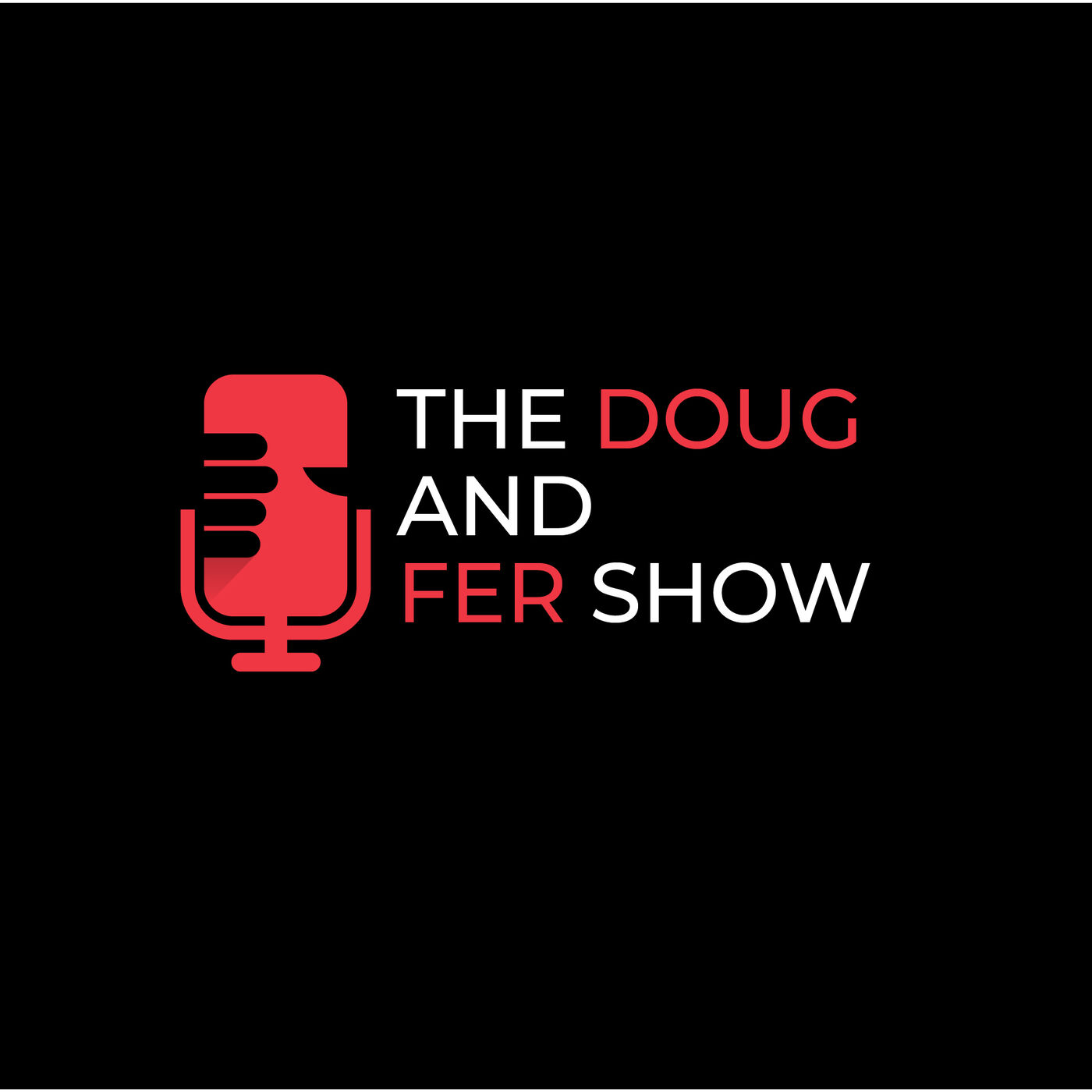 The Doug and Fer Show 