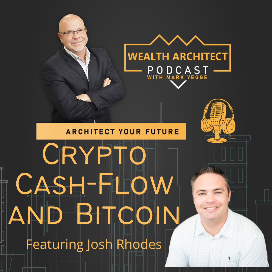 EP-053- Crypto, Cash Flow and Bitcoin With Josh Rhodes?