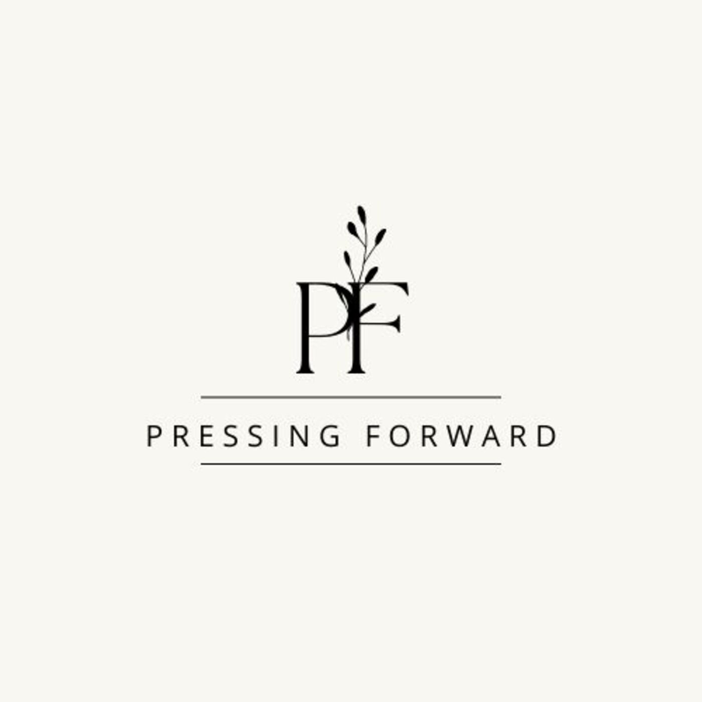 Pressing Forward Podcast 