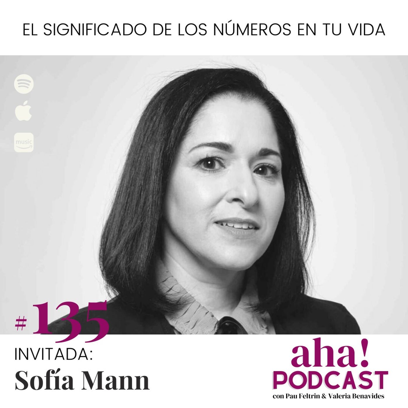 Ep. 135 El significado de los números en tu vida con Sofía Mann