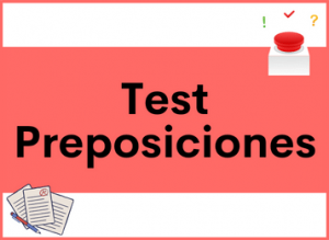 TEST sobre las PREPOSICIONES en español | Test Online de Español – Prueba de Nivel Intermedio