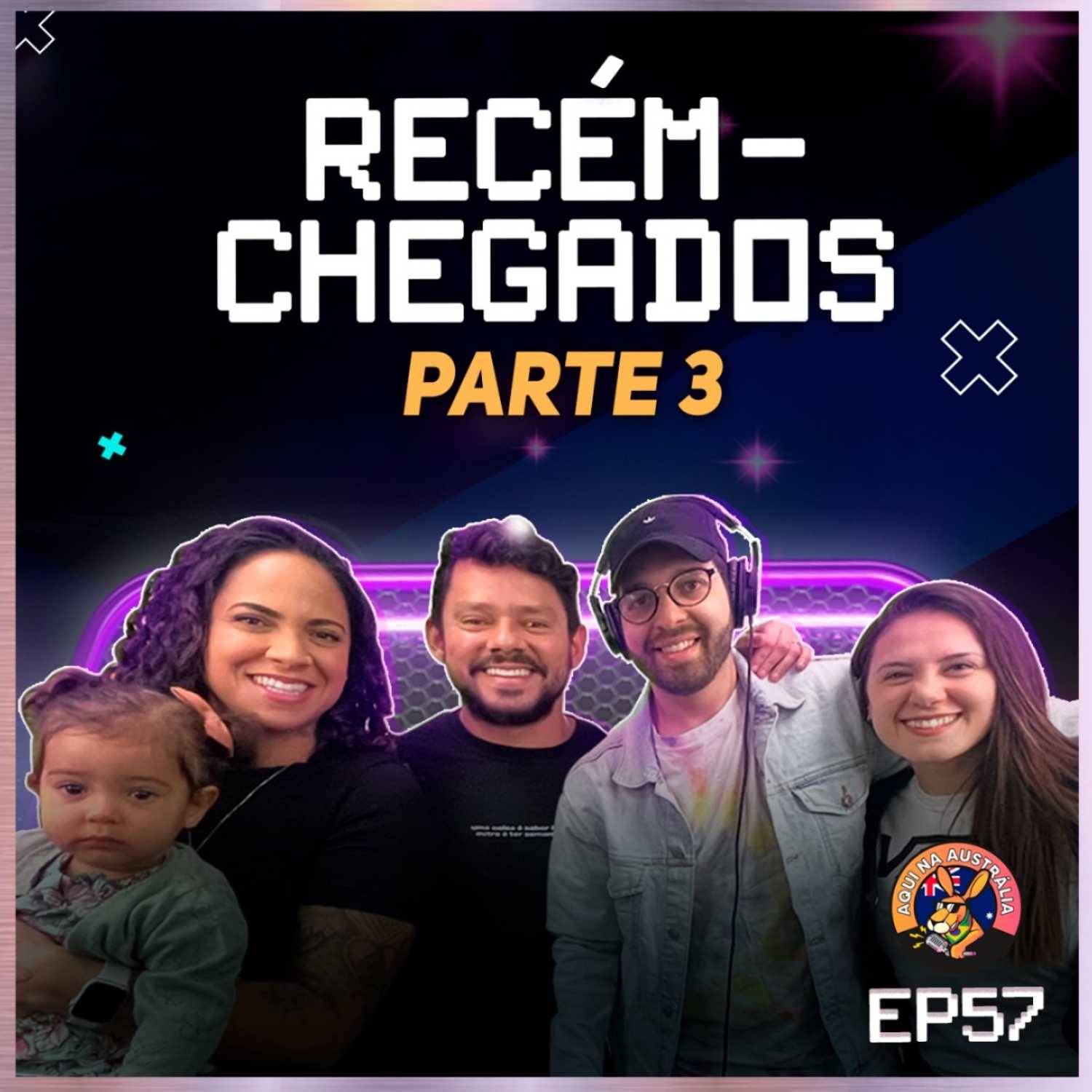 RECÉM-CHEGADOS. COMO ESTÁ A VIDA DOS NOVOS MORADORES DA AUSTRÁLIA? - #057