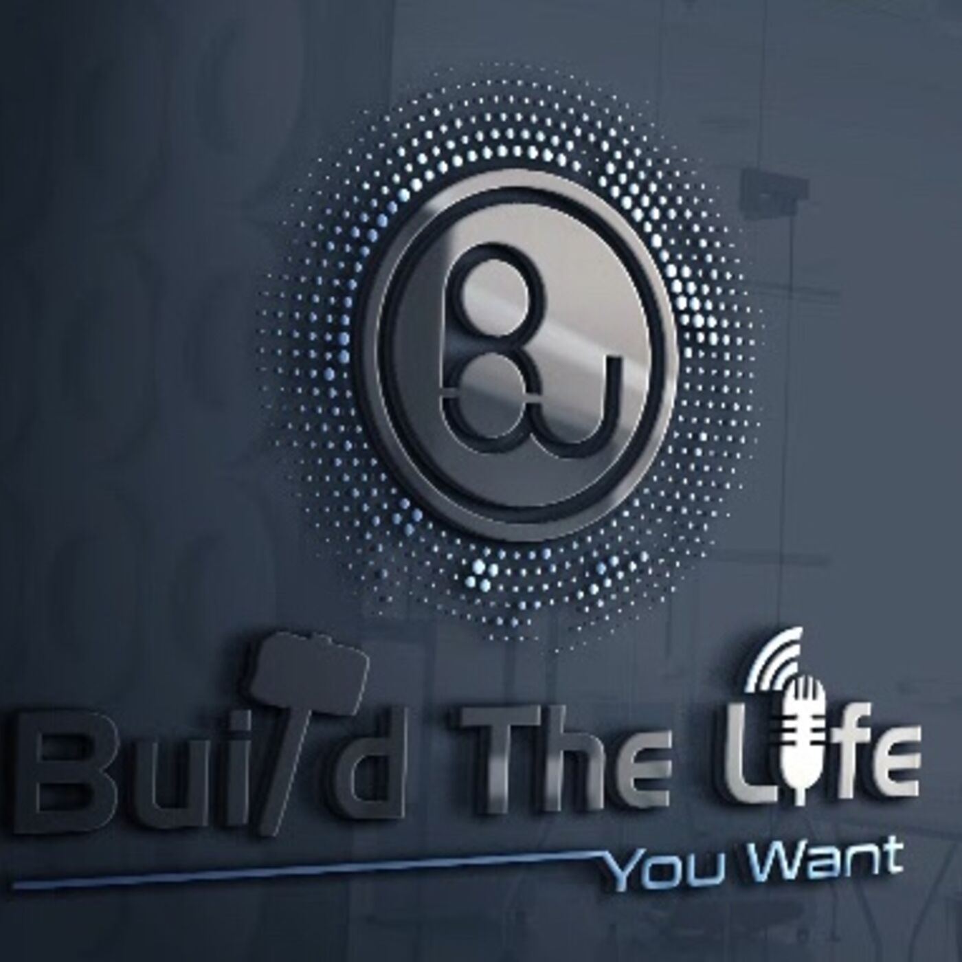 Build The Life You Want 