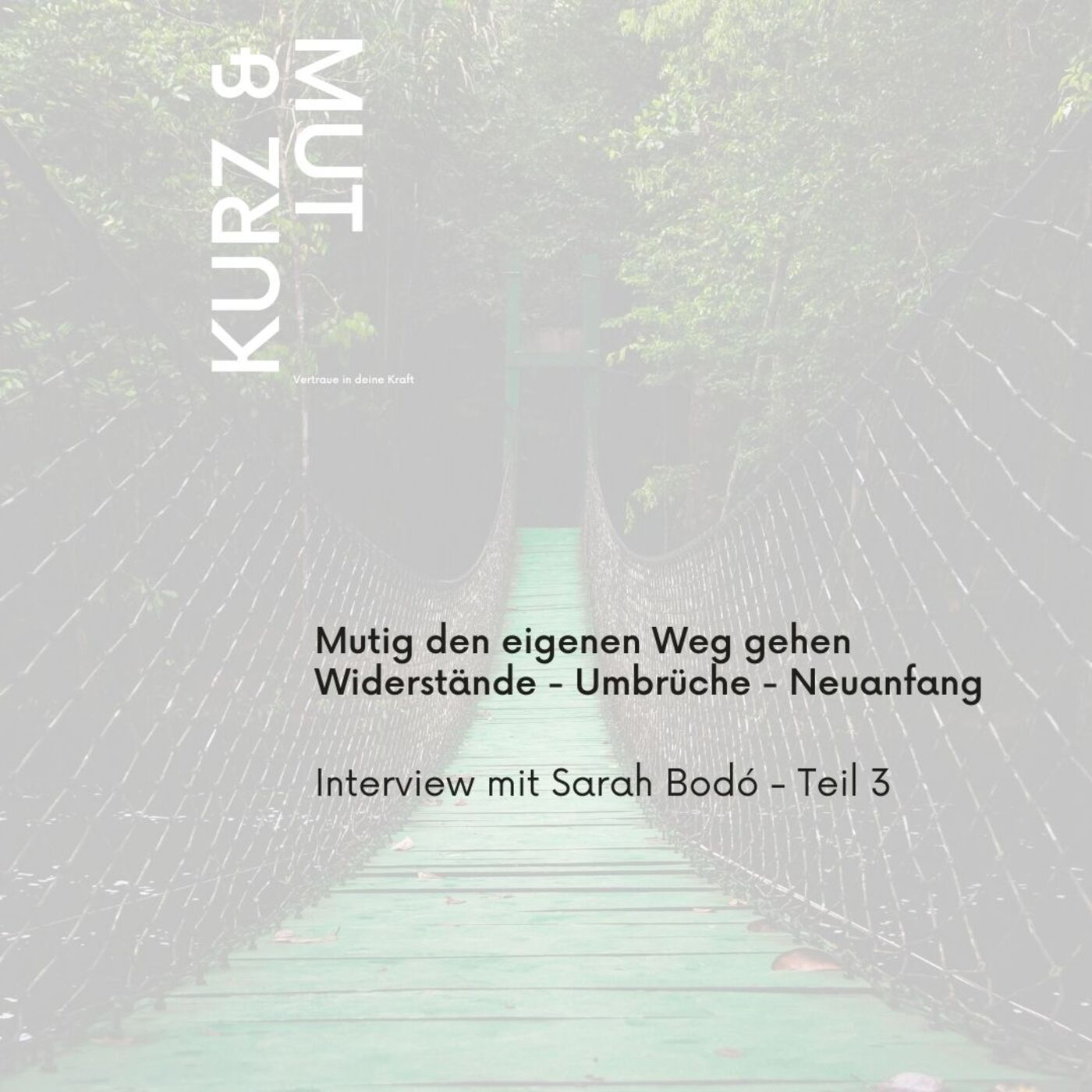 Mutig den eigenen Weg gehen - Umbrüche, Widerstände, Neuanfang - Interview mit Sarah Bodó Teil 3