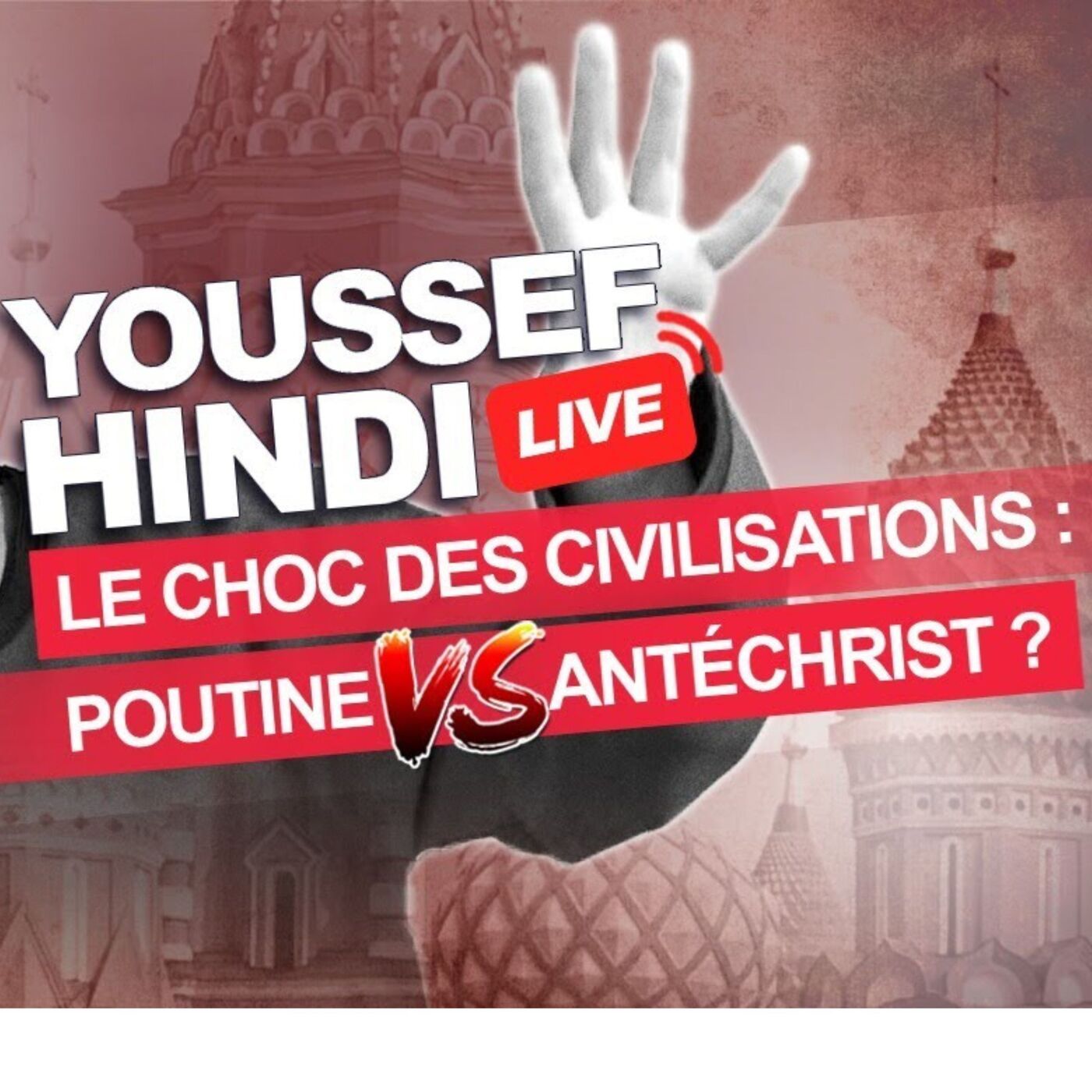 GUERRE ESCHATOLOGIQUE RUSSIE/OCCIDENT : L’APOCALYPSE GÉOPOLITIQUE AVEC YOUSSEF HINDI