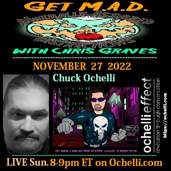 Digging Graves Effecting Ochelli - Chuck filled in for Chris's guest on an unplanned Get M.A.D. with Chris Graves 11-27-2022