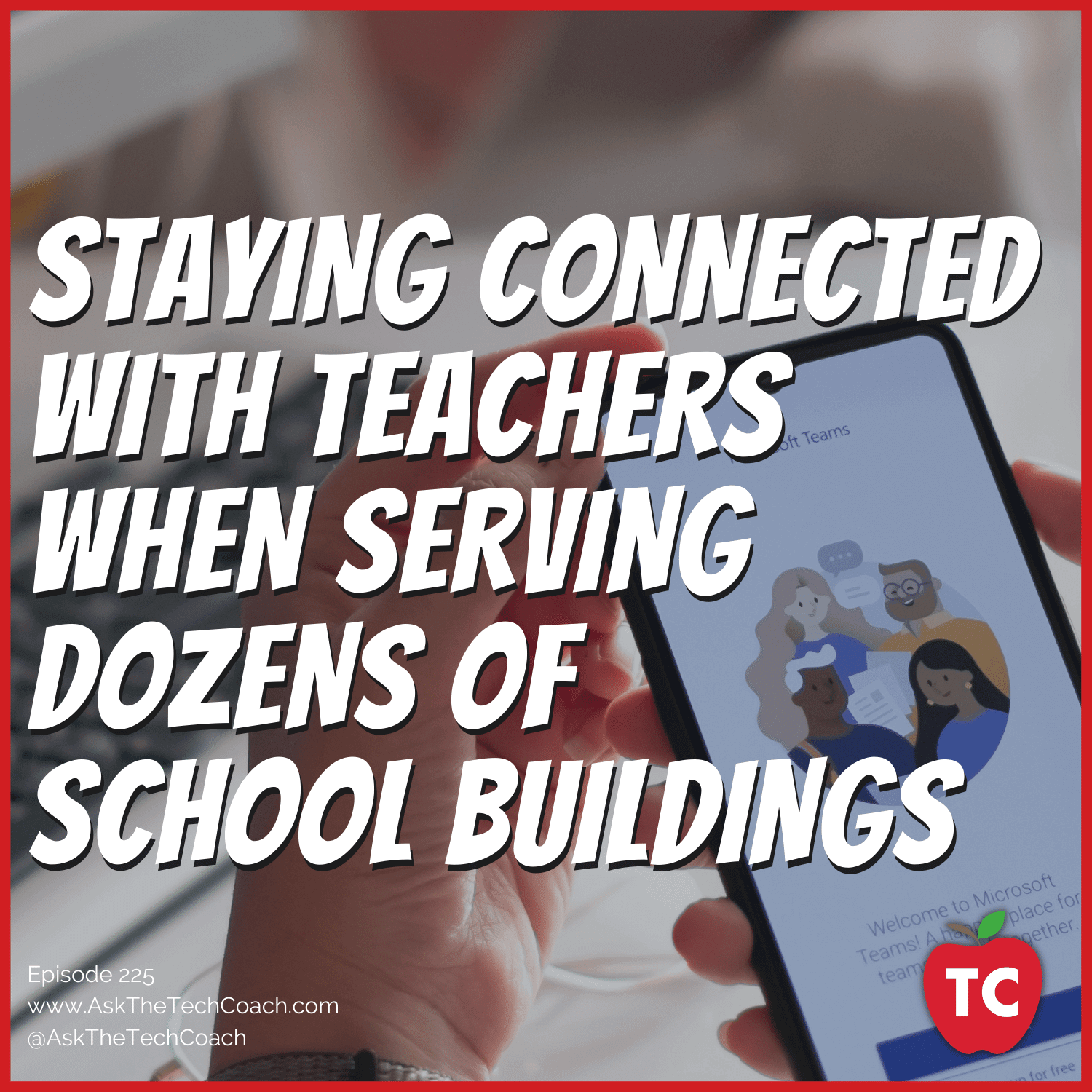 How to Stay Connected with Teachers … When You Can’t Physically Meet with Them