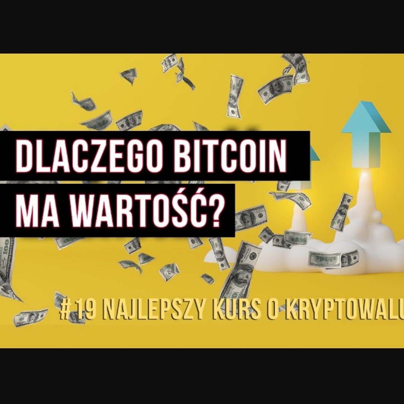 Dlaczego Bitcoin ma wartość? #19