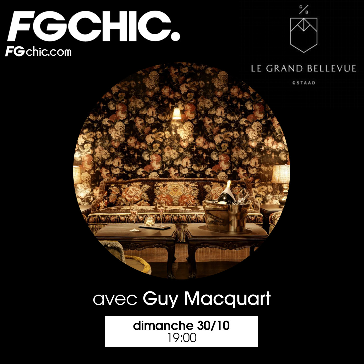 FG CHIC INVITE : LE GRAND BELLEVUE GSTAAD AVEC GUY MACQUAR