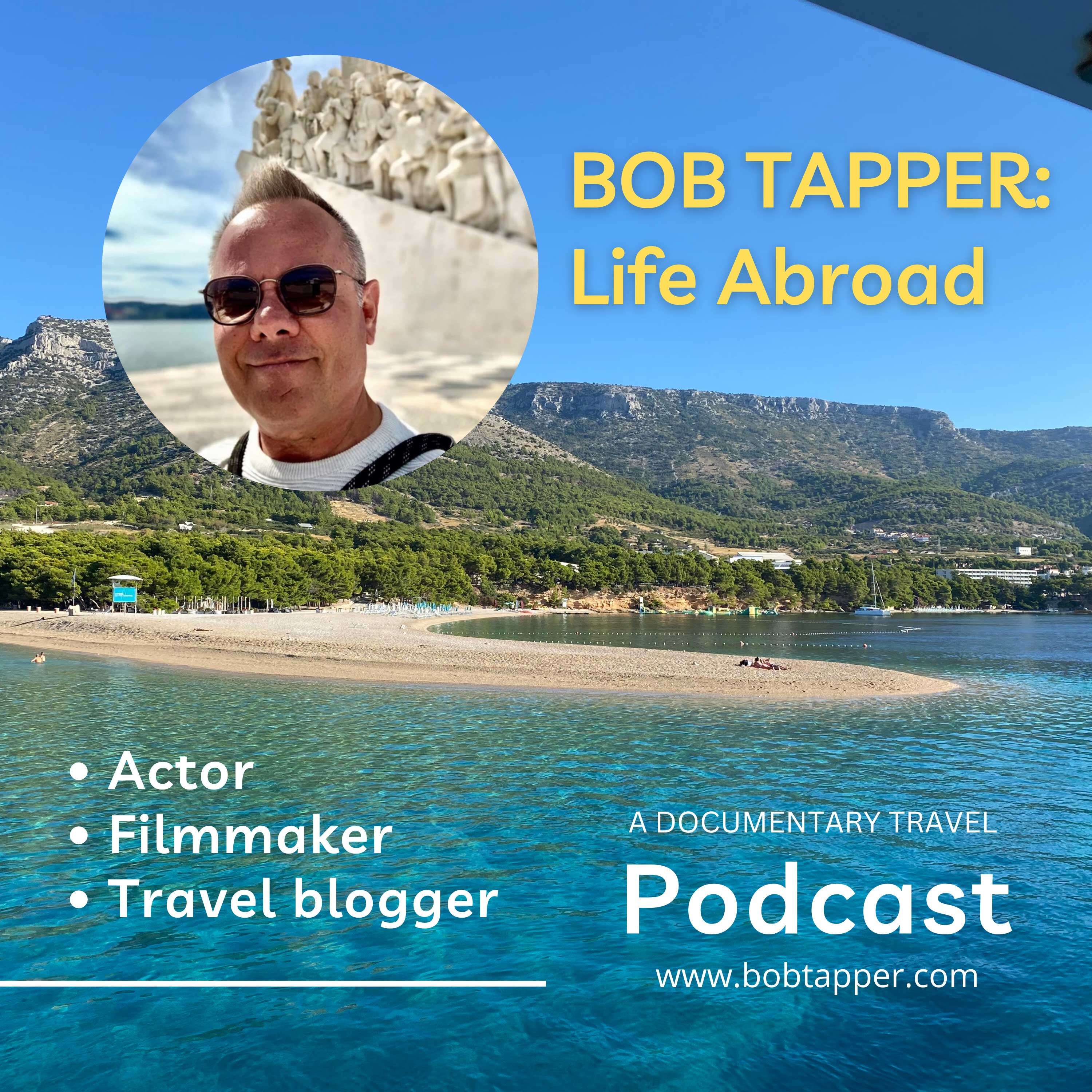 Bob Tapper: Life Abroad, a documentary travel podcast 