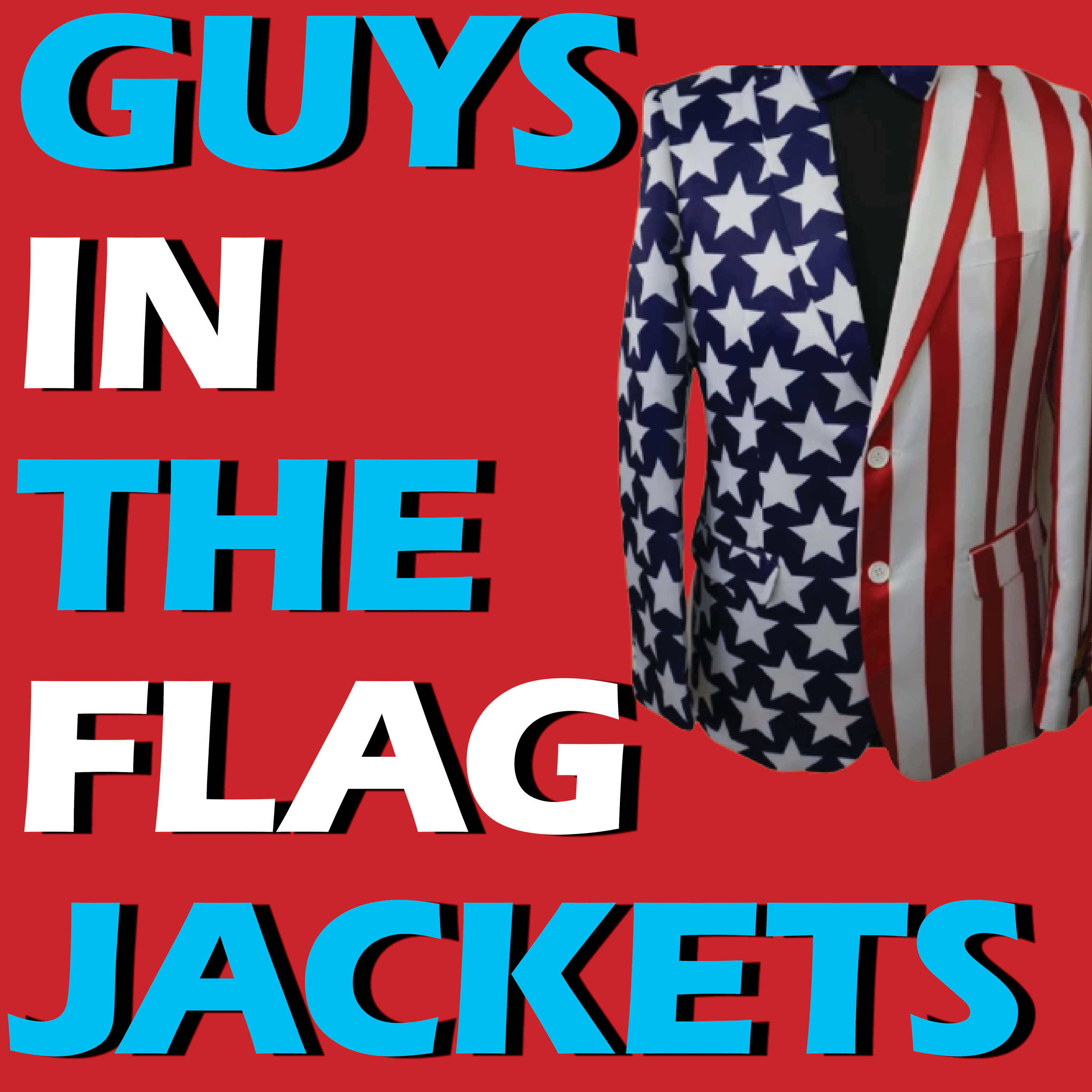 Guys in the Flag Jackets 