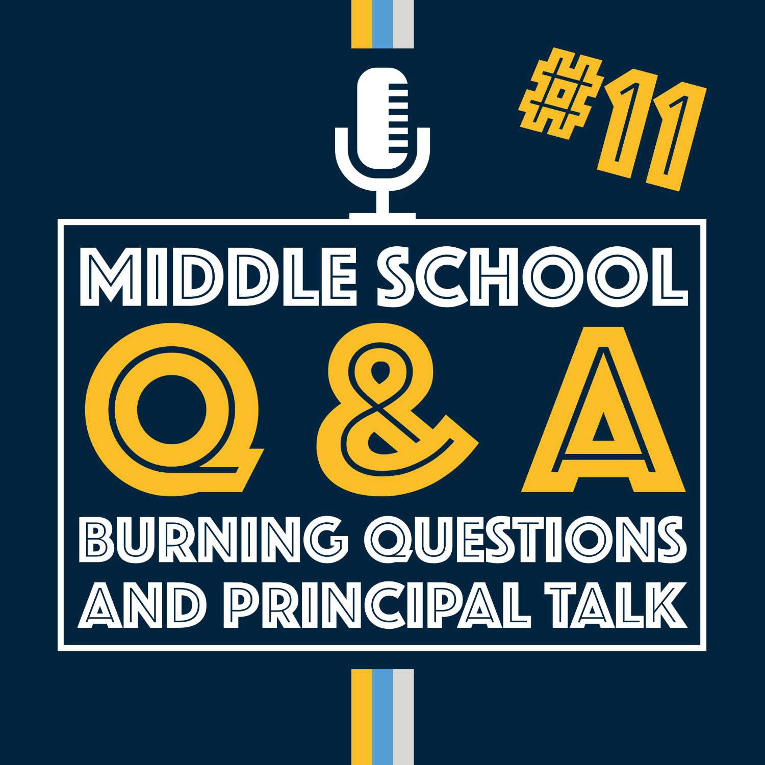 Middle School Q&A and Principal Talk | Episode 11