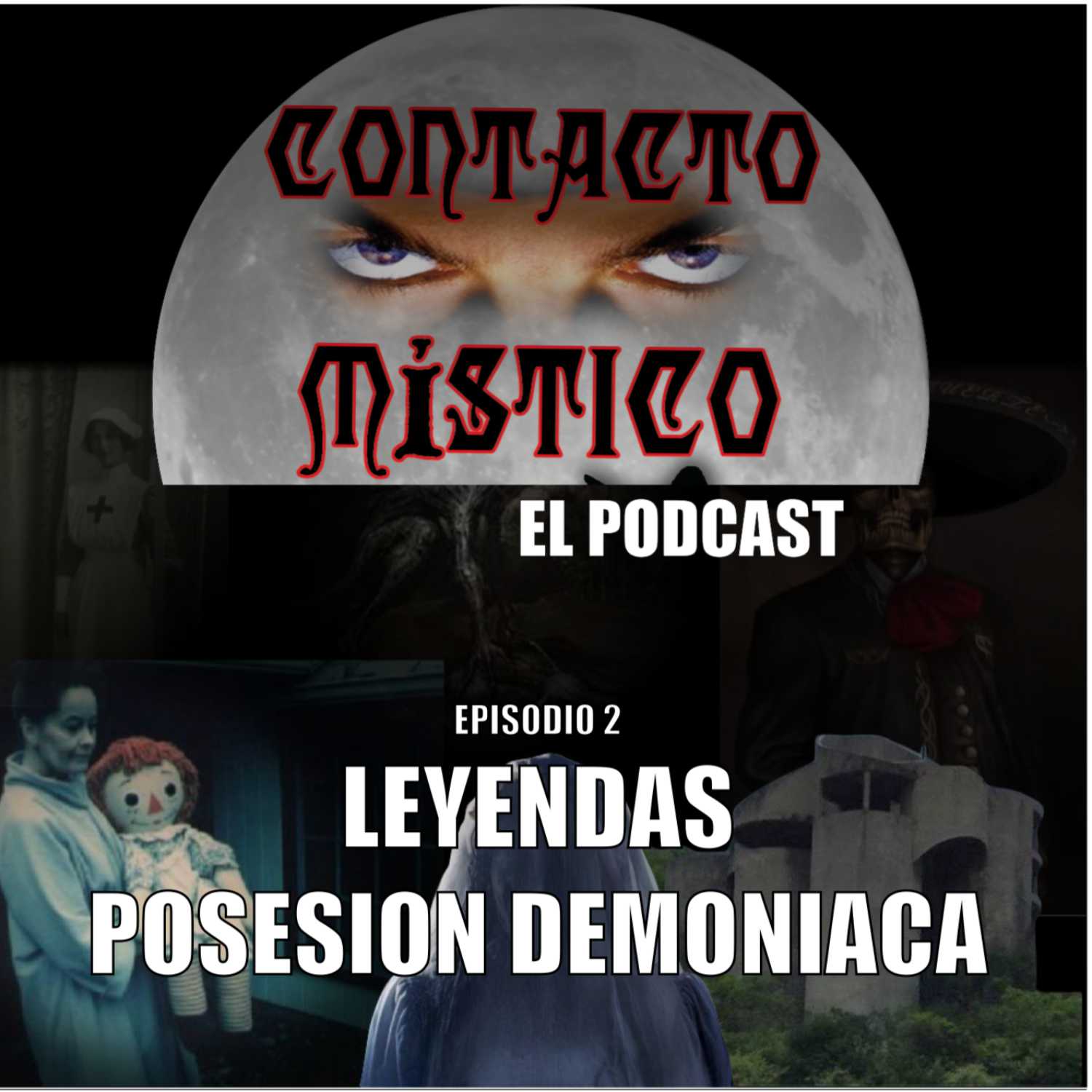 Contacto Místico El Podcast E2 Leyendas y Posesiones