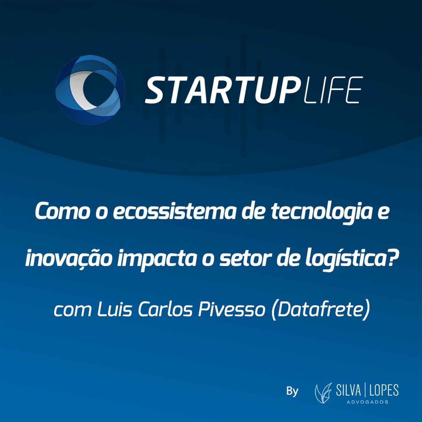 Como o ecossistema de tecnologia e inovação impacta o setor de logística? [com Luis Carlos Pivesso (Datafrete)]