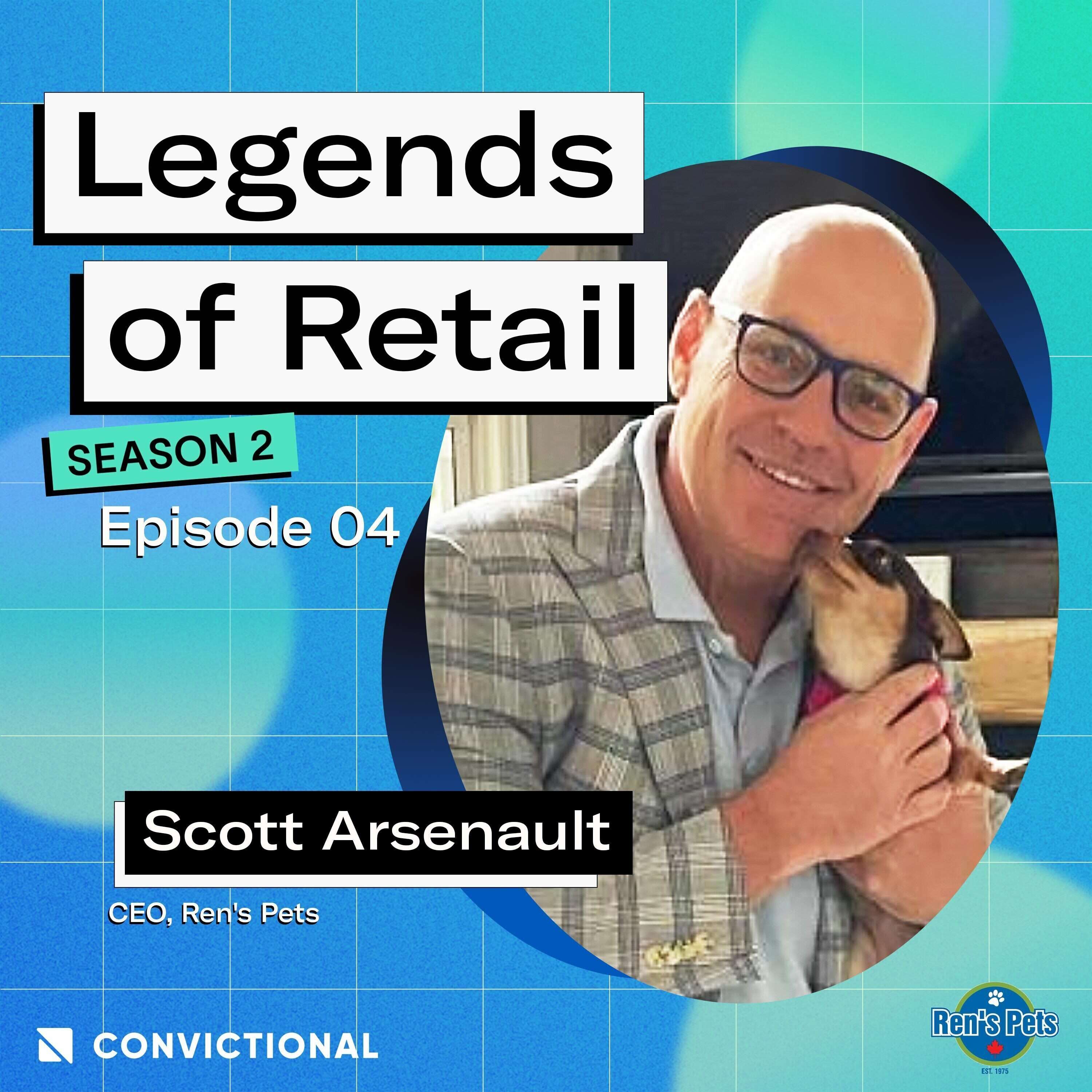 Building Canada’s Leading Specialty Pet Retailer With A Growth Mindset: Scott Arsenault, CEO, Ren’s Pets