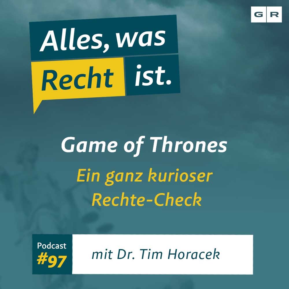 #97 – Game of Thrones: Ein kurioser Rechte-Check