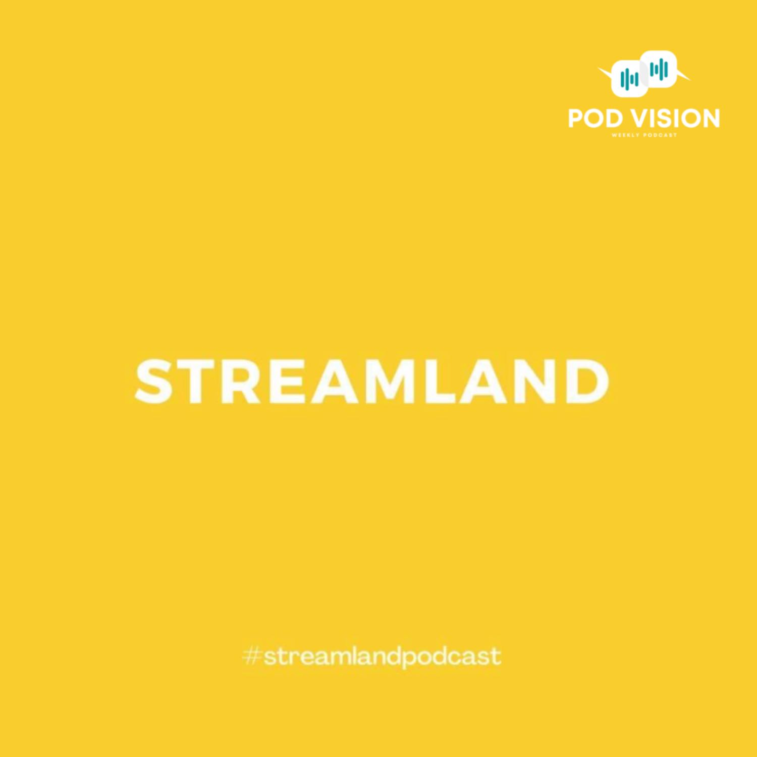 Streamland Podcast 