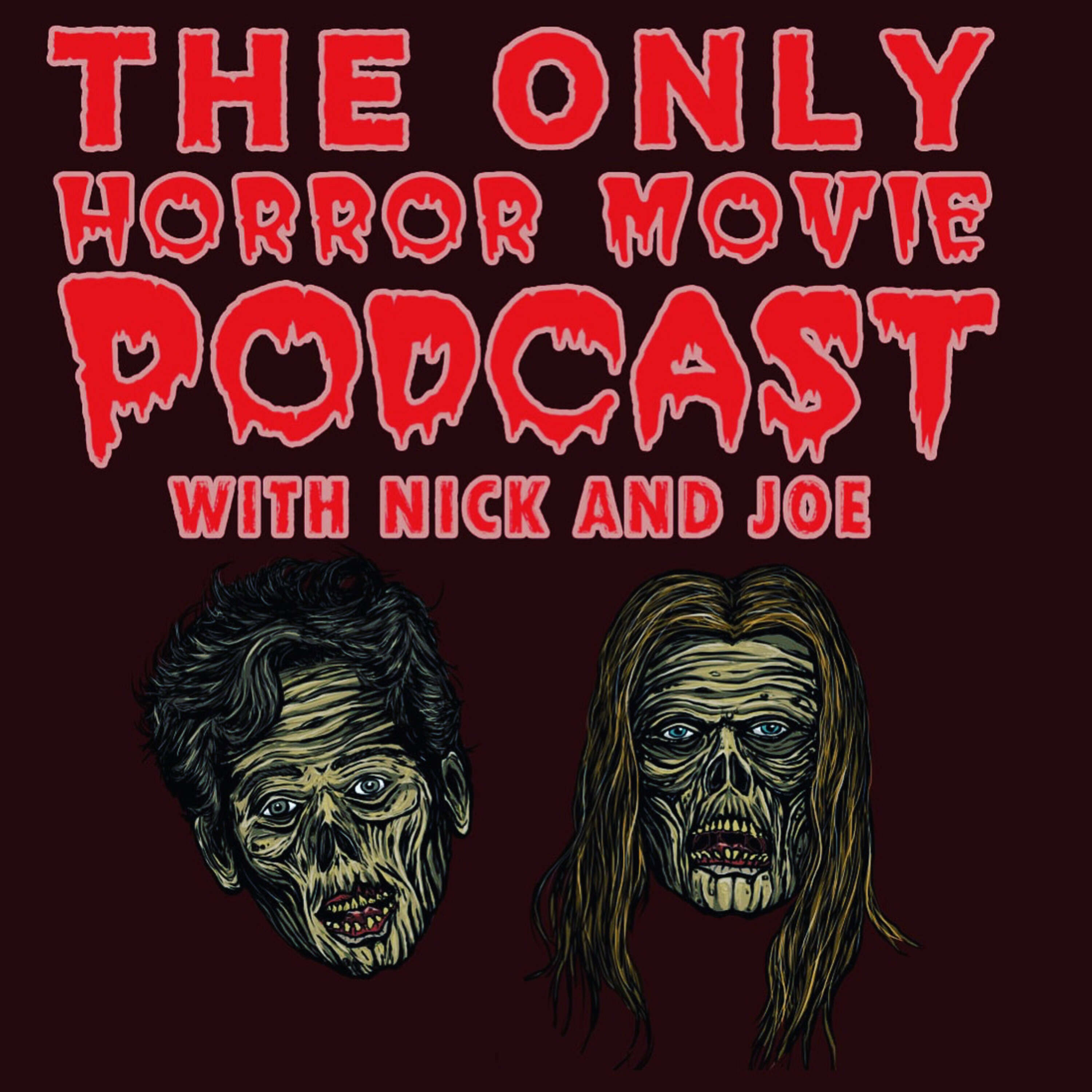 The Only Horror Movie Podcast with Nick and Joe 