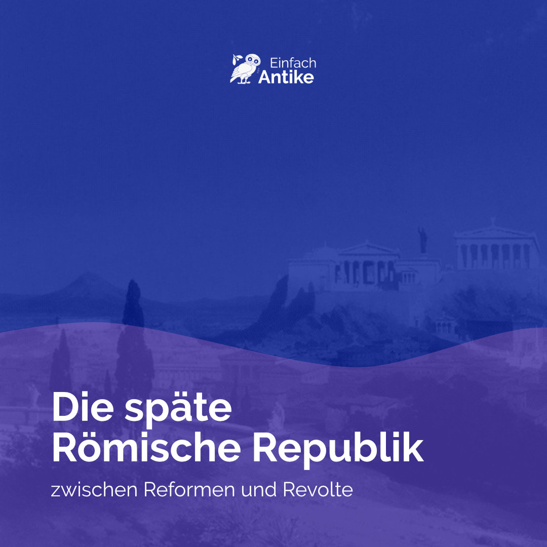 ⁣Die späte römische Republik – zwischen Reformen und Revolte