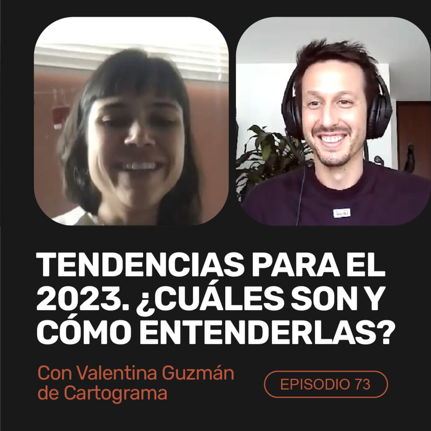 Ep 73 - Tendencias para el 2023. ¿Cuáles son y cómo aprovecharlas? Con Valentina Guzmán de Cartograma