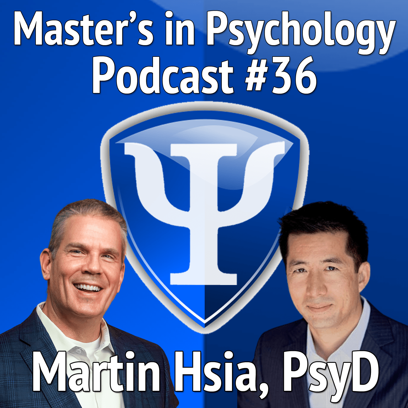 36: Martin Hsia, PsyD – Psychologist and Executive Director of CBTSoCal Recalls His Serendipitous Journey