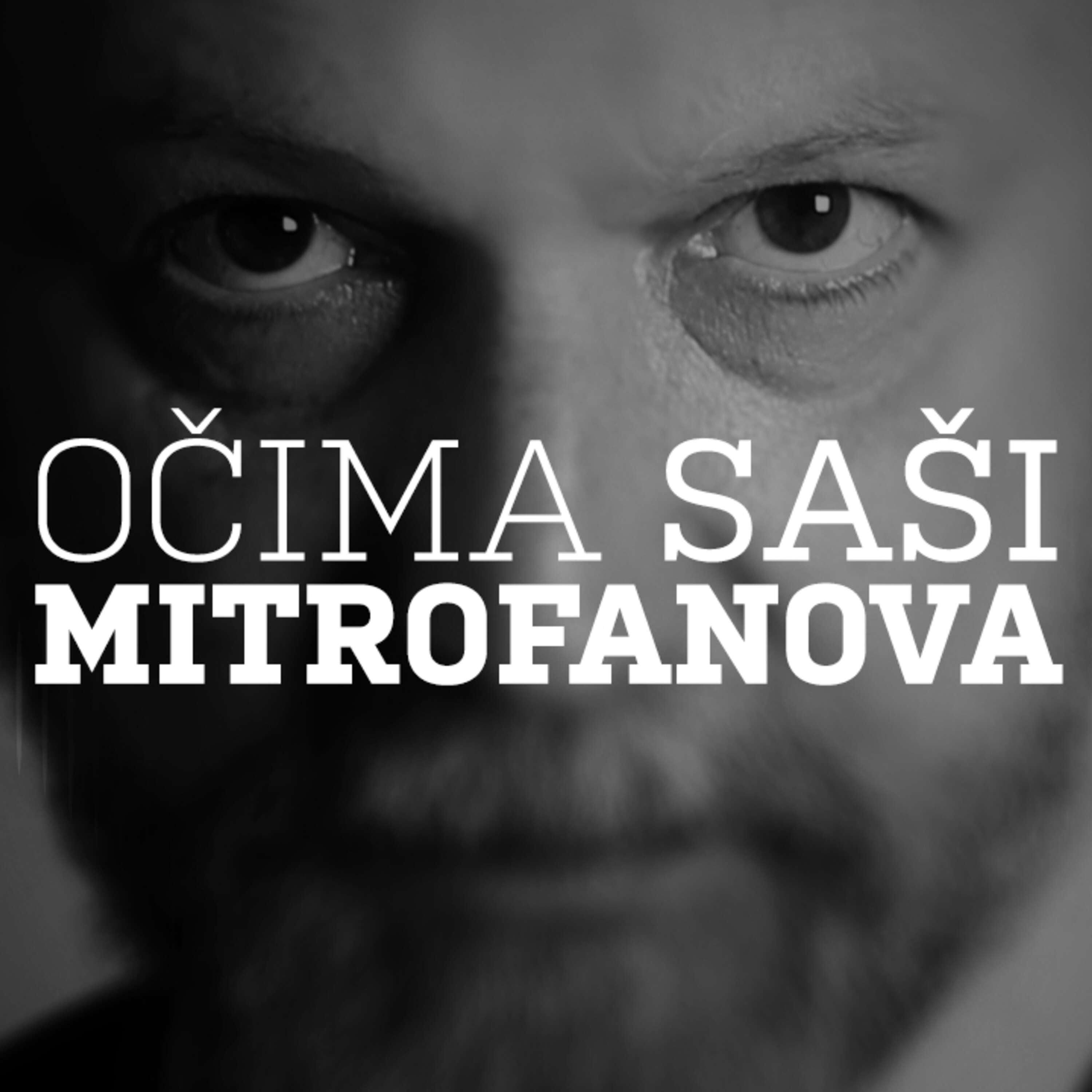 Očima Saši Mitrofanova: Jak je důležité míti…