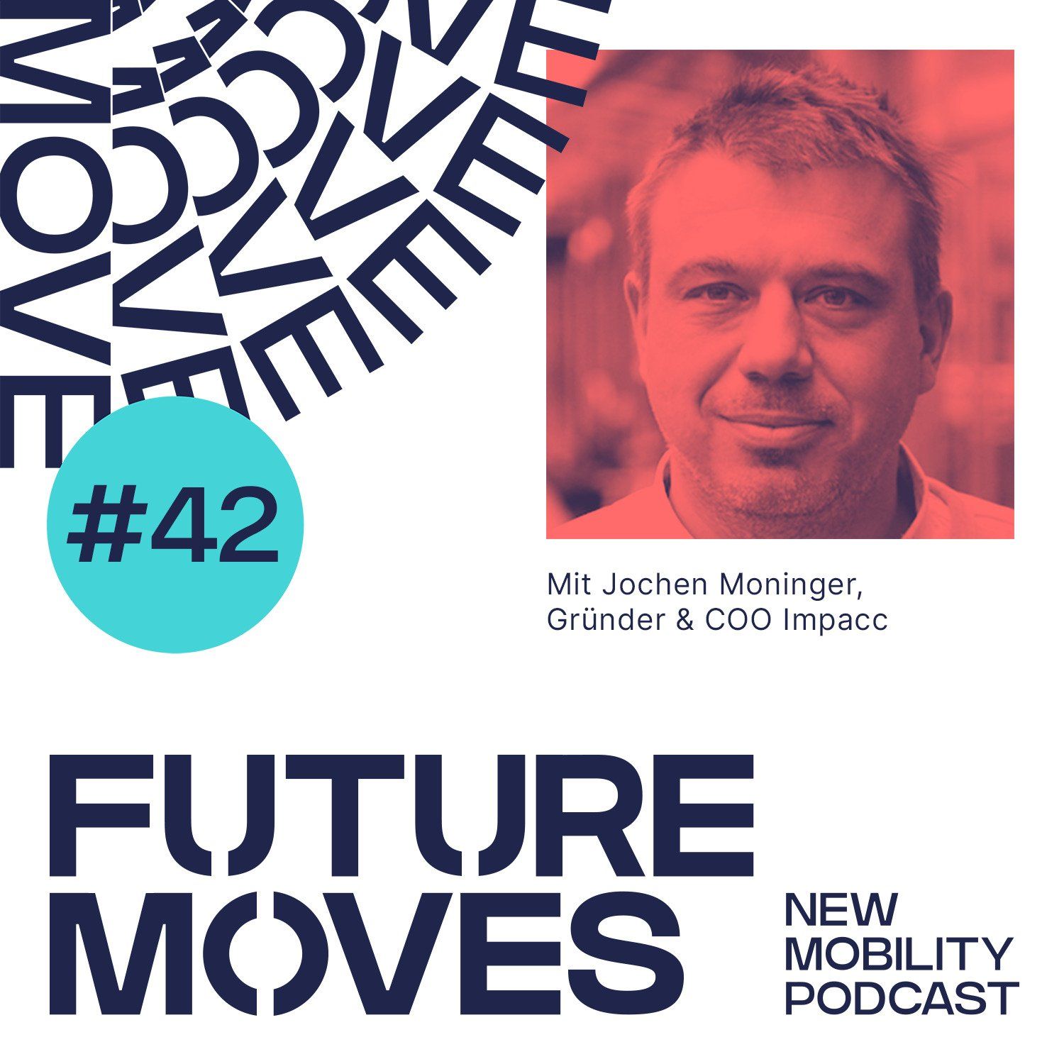 FUTURE MOVES #42 – Jochen Moninger, Gründer & COO Impacc