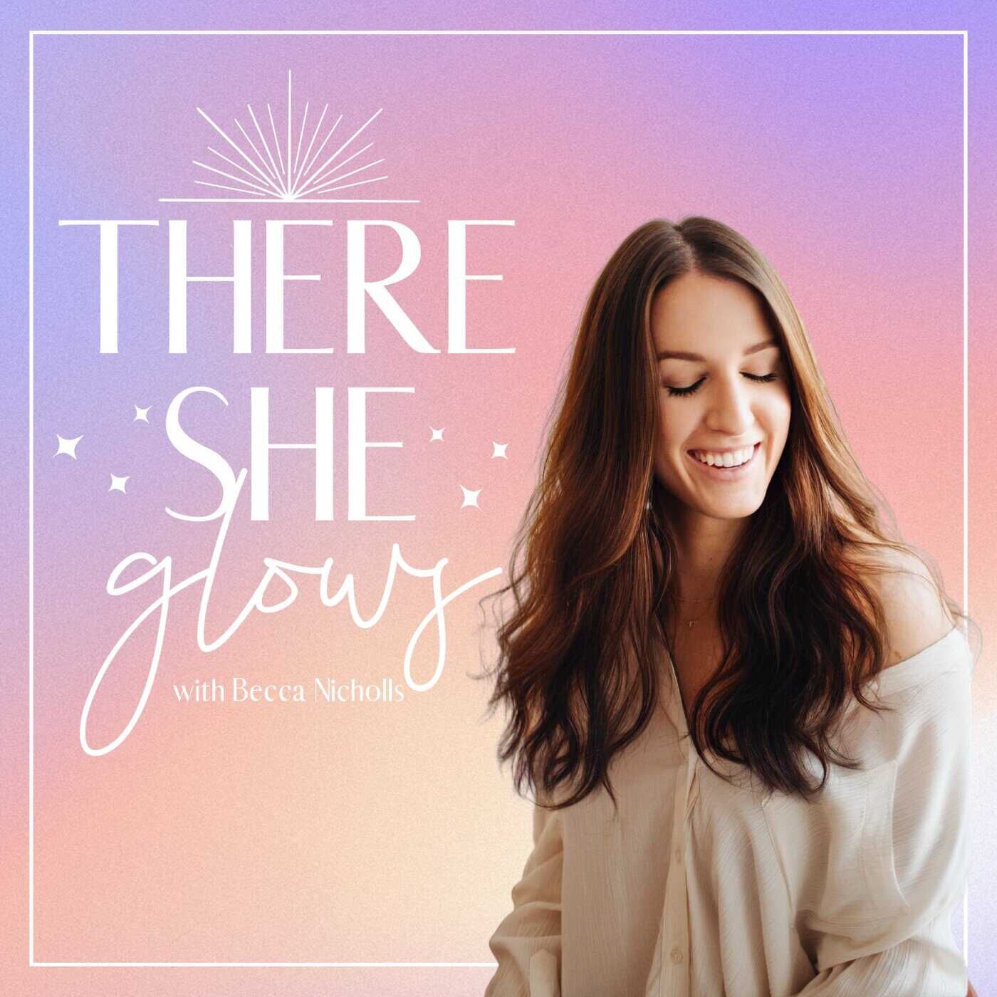 There She Glows with Becca Nicholls 