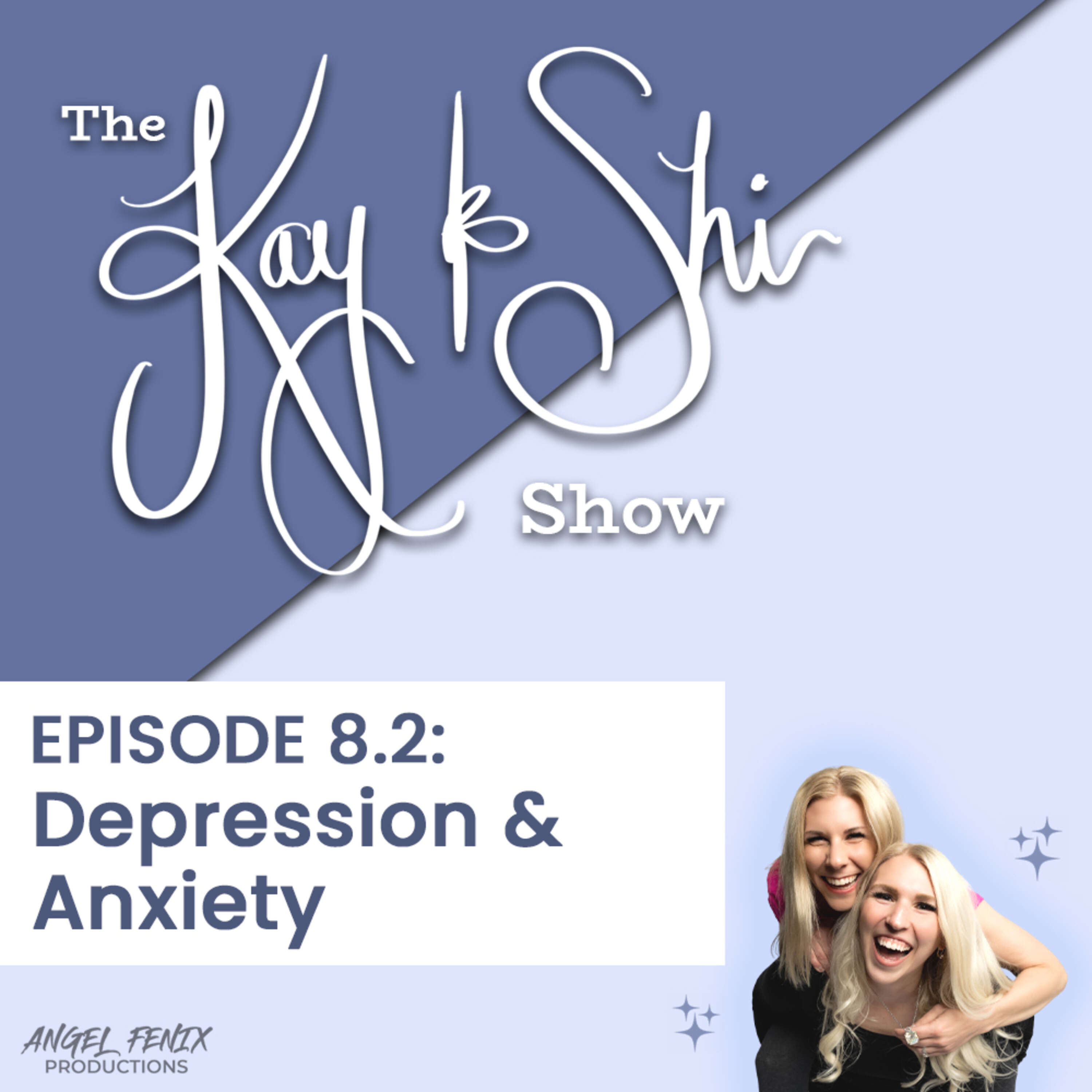 S4 E8.2 The Kay & Shi Show: Depression & Anxiety (11/01/22)