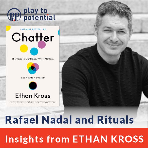 ⁣95.03 Ethan Kross - Rafael Nadal and Rituals