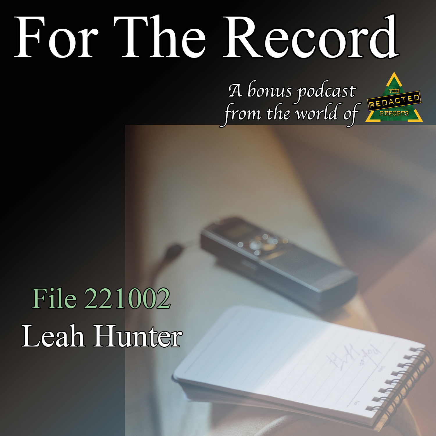 For the Record: File 221002 - Leah Hunter