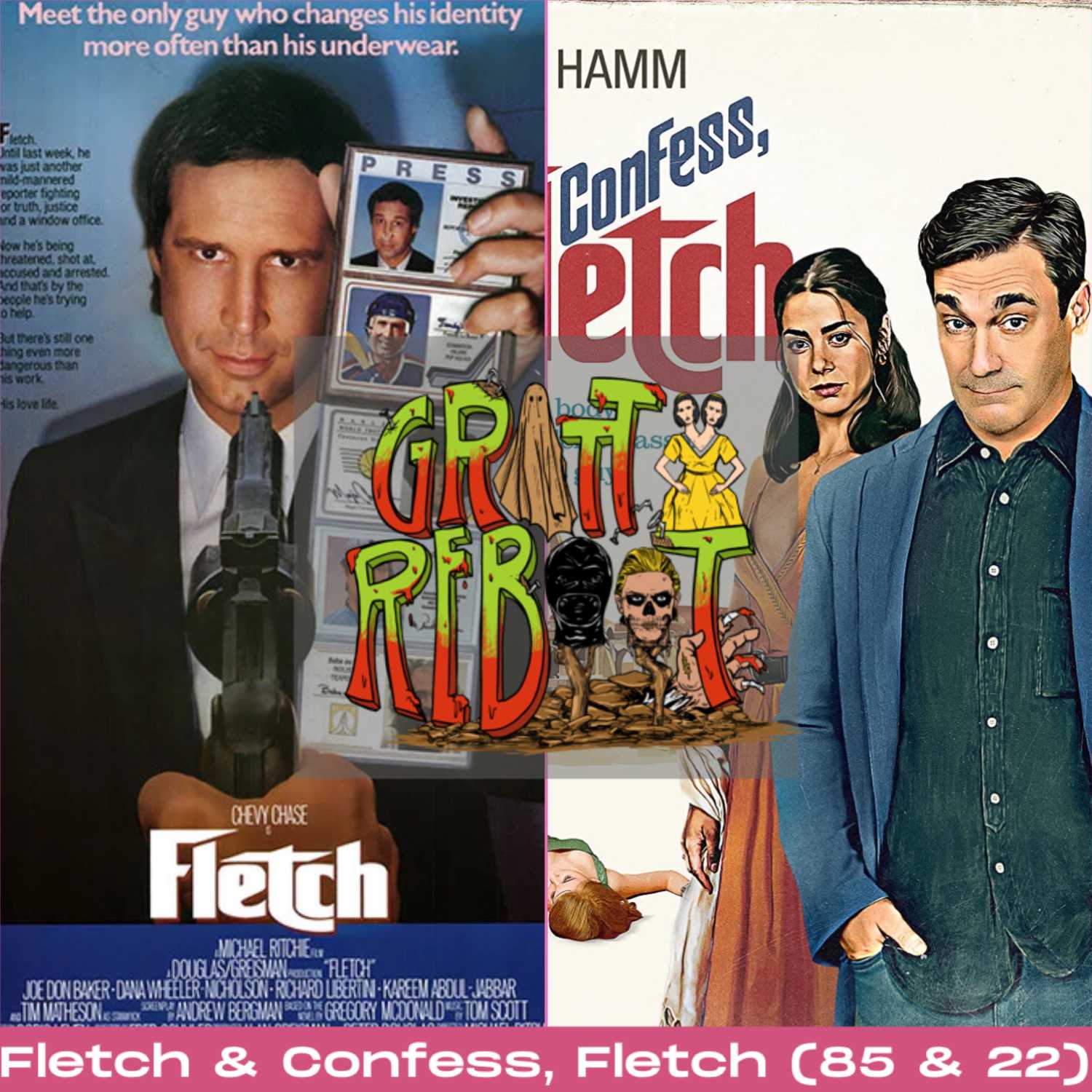 Gritty REboot #18 Fletch & Confess, Fletch (85 & 22)