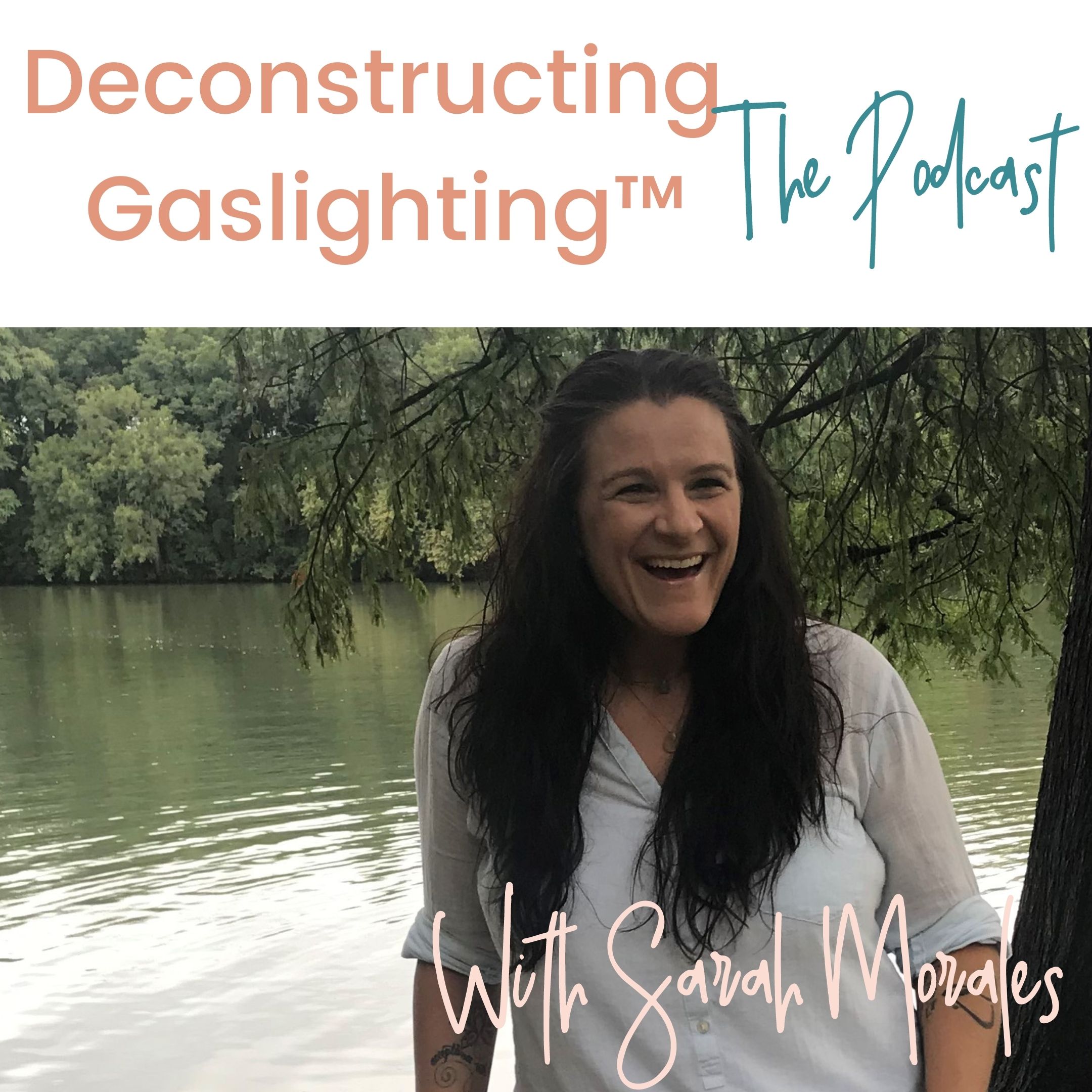 Deconstructing Gaslighting™ 