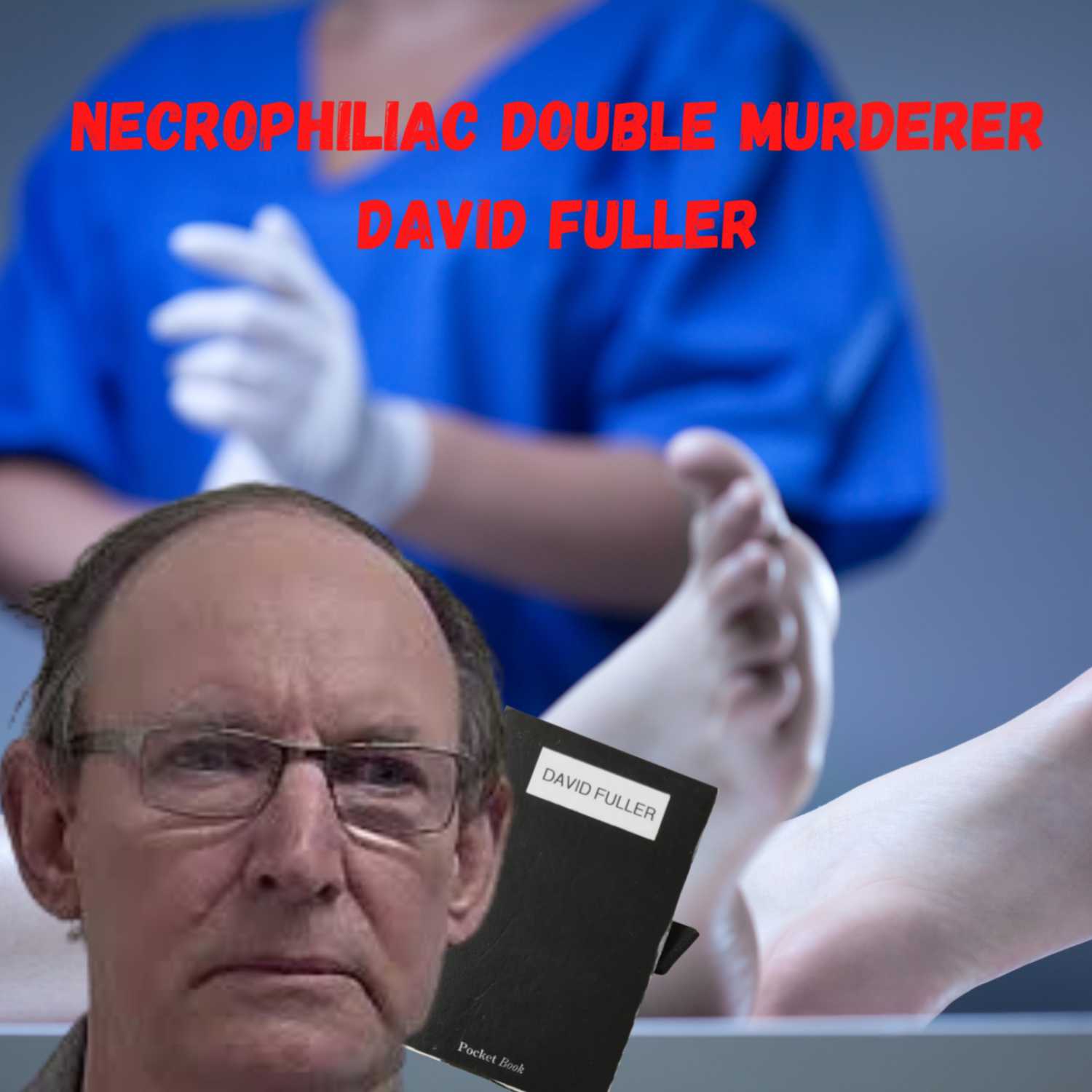 “David Fuller” The Evillest Man Alive