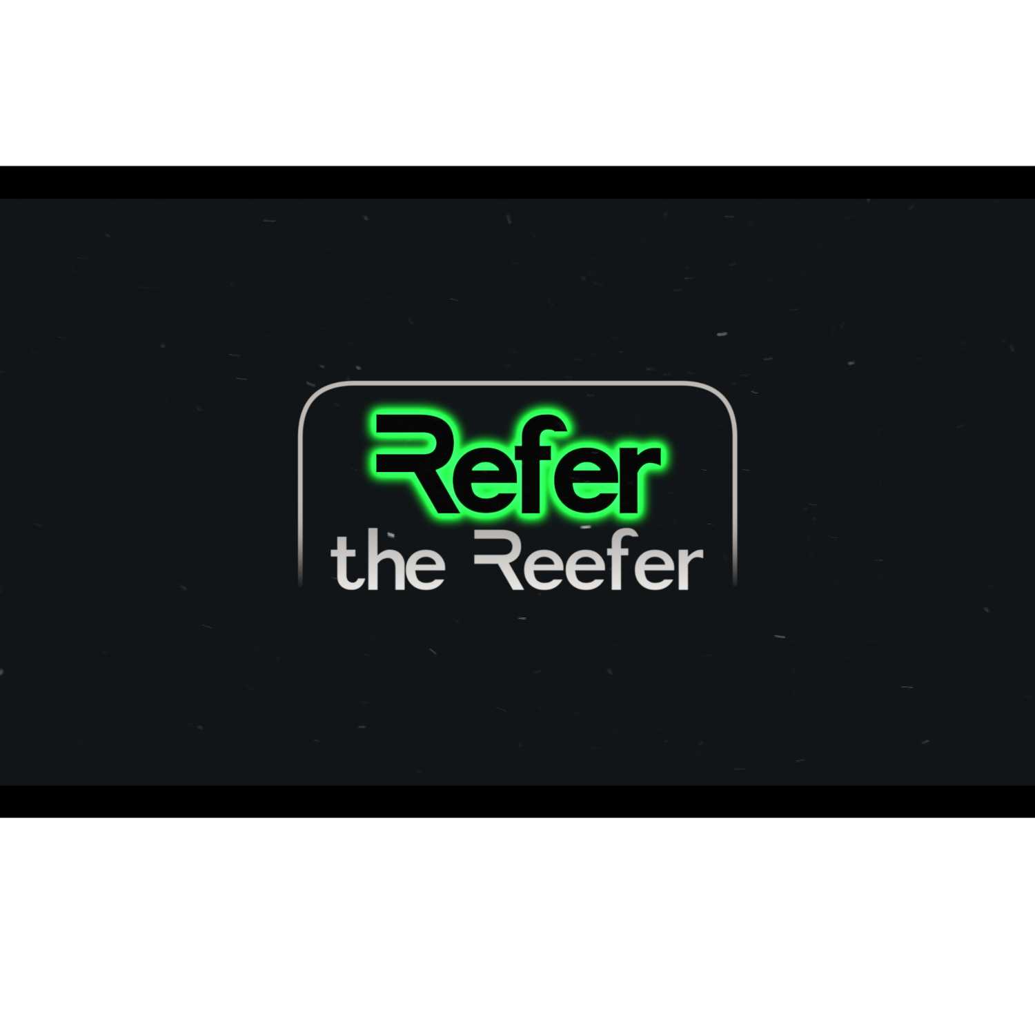 Refer the Reefer - Episode 11 - Dustin from World's Last Hope