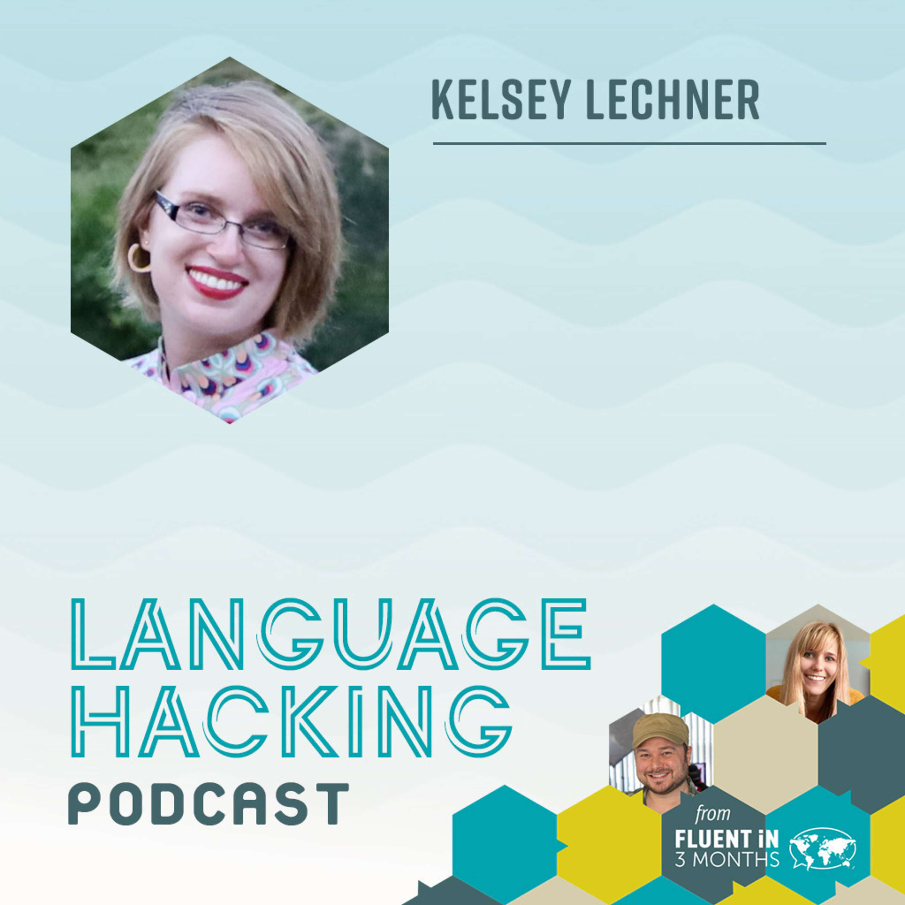 #123 Kelsey Lechner on Speaking 6 Very Different Languages