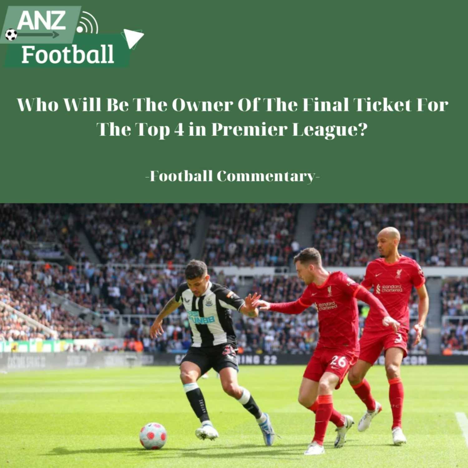 With The Rise Of Newcastle, Who Will Be The Owner Of The Final Ticket For The Top 4?