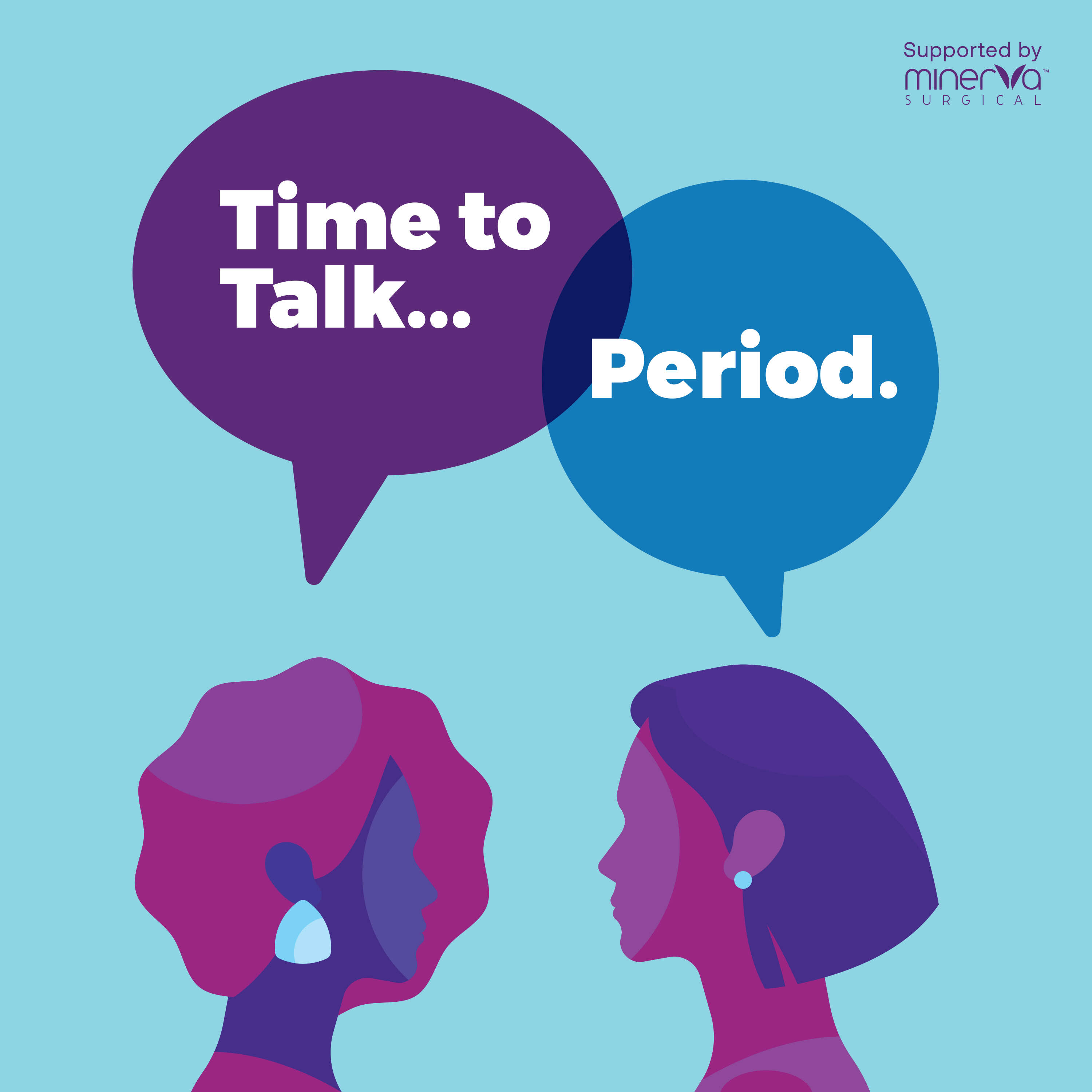 Time To Talk...Period. 