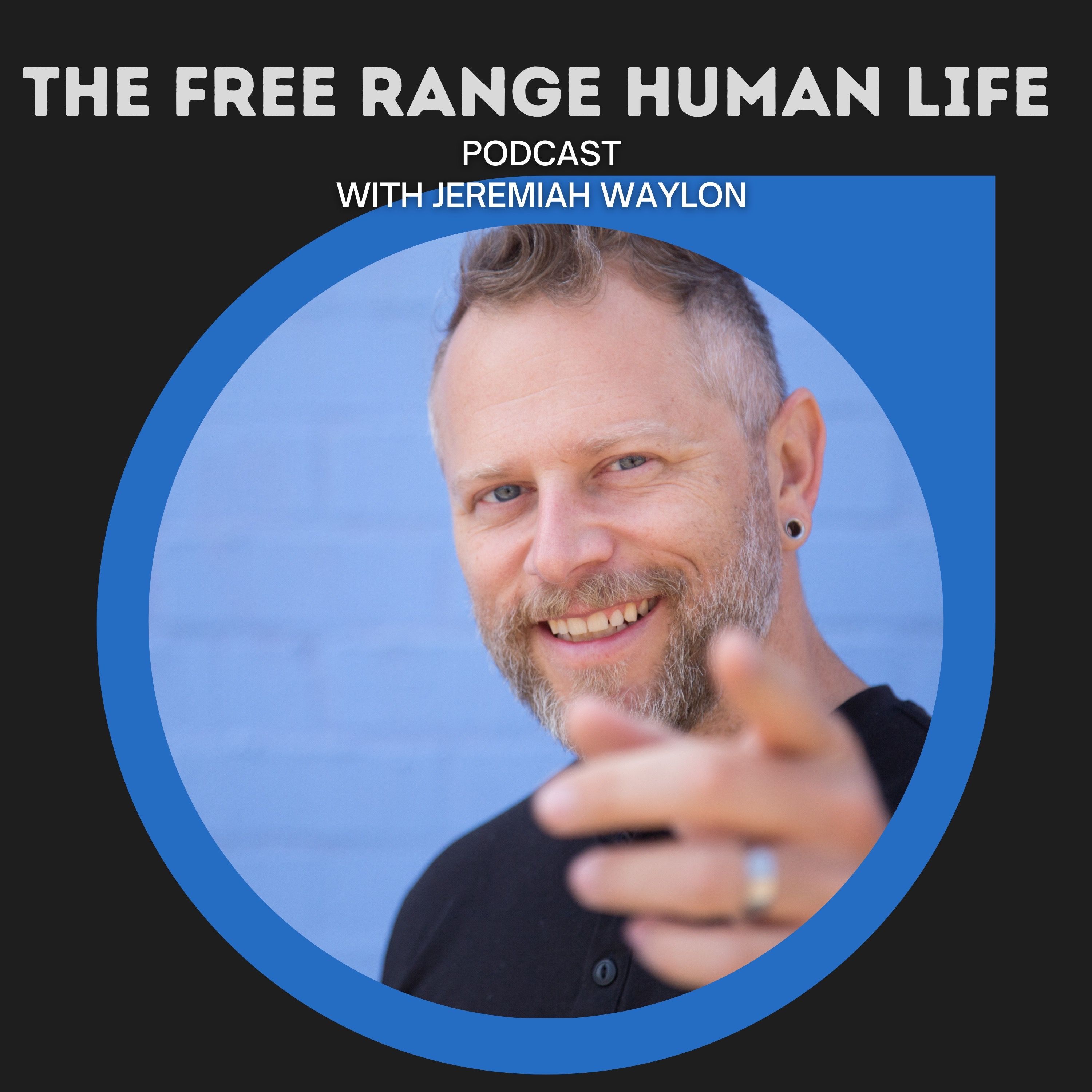 THE FREE RANGE HUMAN LIFE 