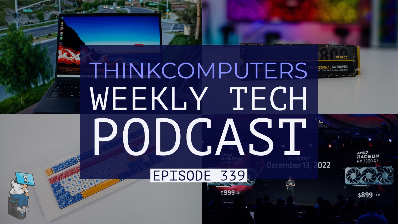 ThinkComputers Podcast #339 - Radeon RX 7000 Series, Lego Keyboard, EVGA RTX 4090 & More!