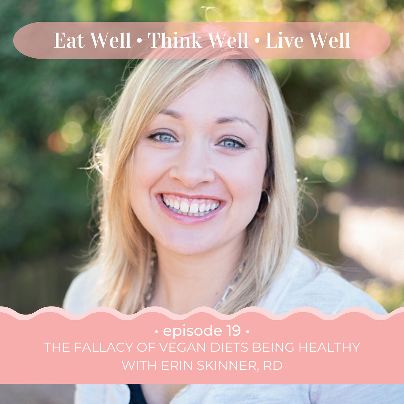 The Fallacy of Vegan Diets Being Healthy with Erin Skinner, RD [Ep. 19]
