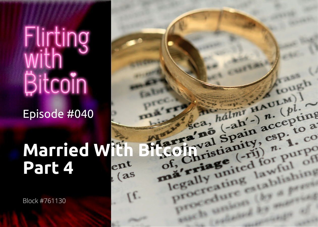 FWB040 - Married With Bitcoin - Part 4