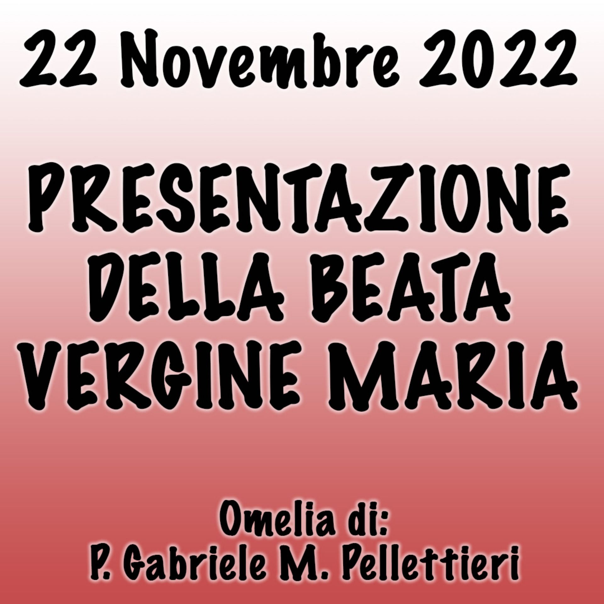 ⁣Omelia 21 Novembre 2022, PRESENTAZIONE DELLA B. V. MARIA