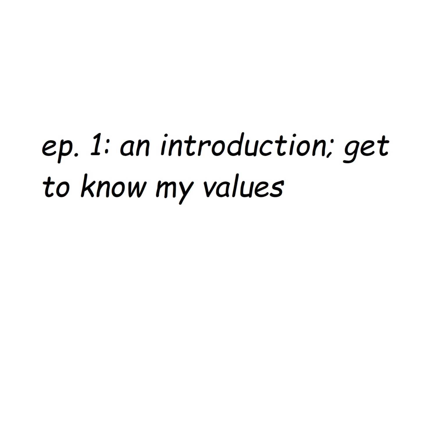 an introduction; get to know my values