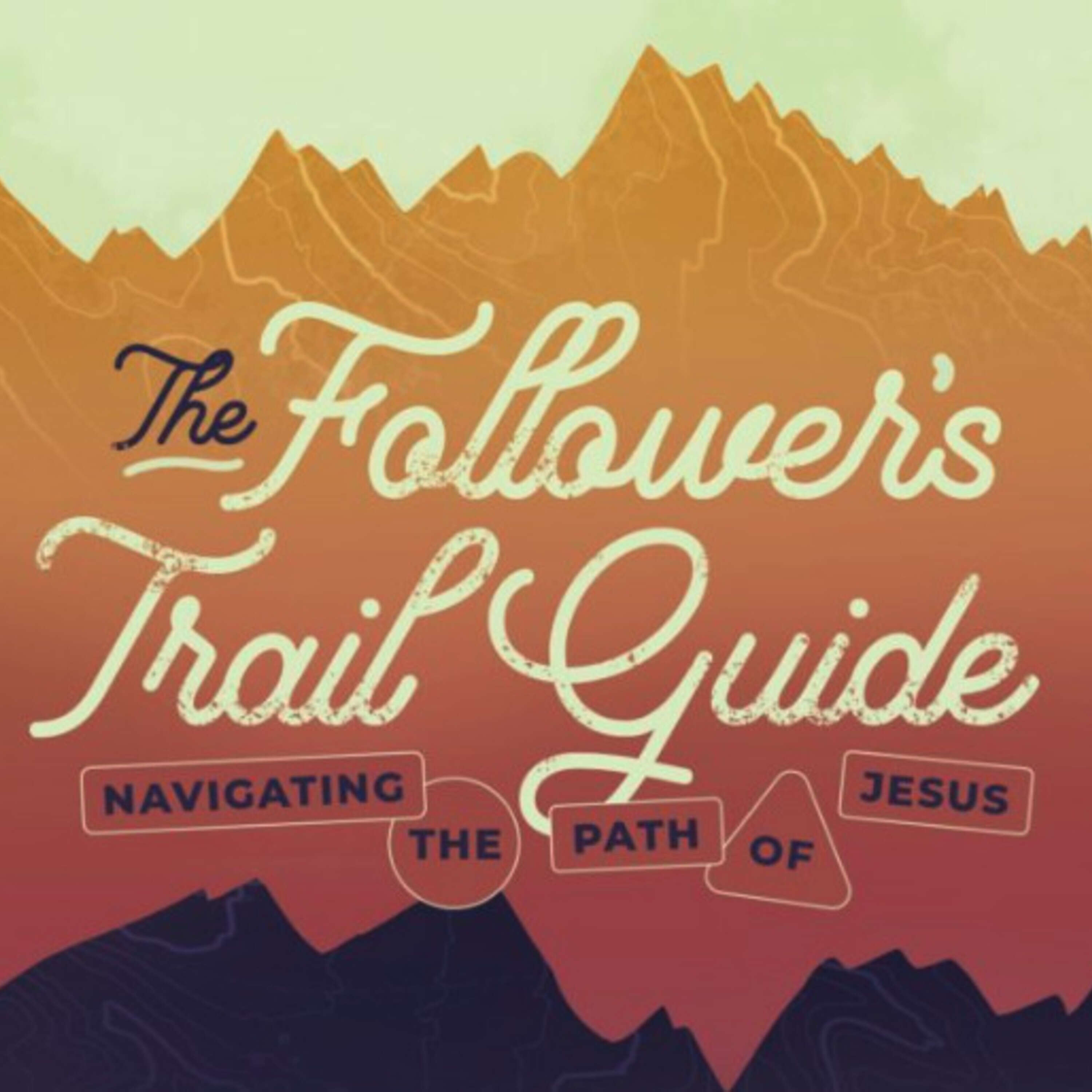 The Follower's Trail Guide – Part 10: Walking in the Way – Woodside Bible Church - Pastor Jim Dahlke