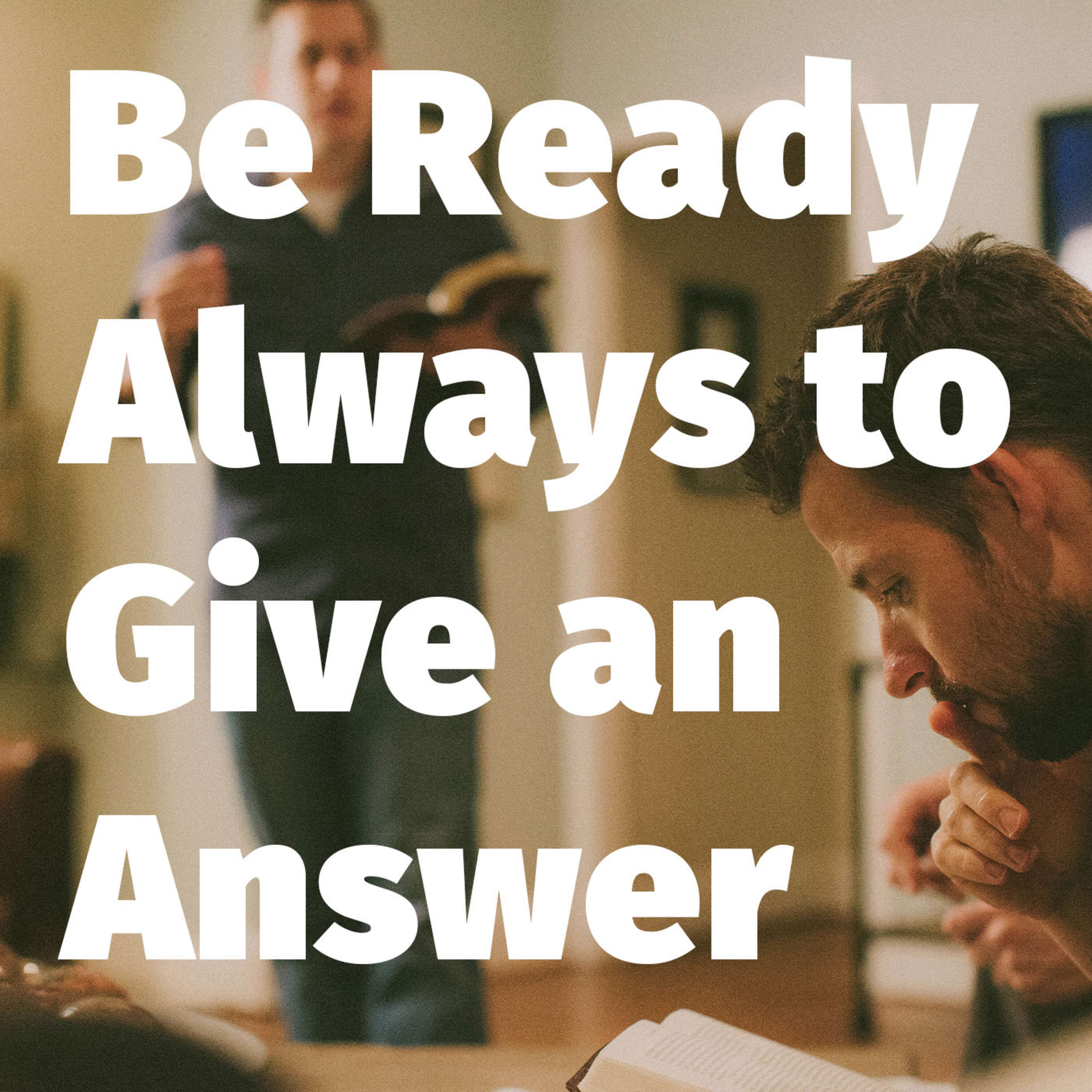 Episode 150: Be Ready Always to Give an Answer