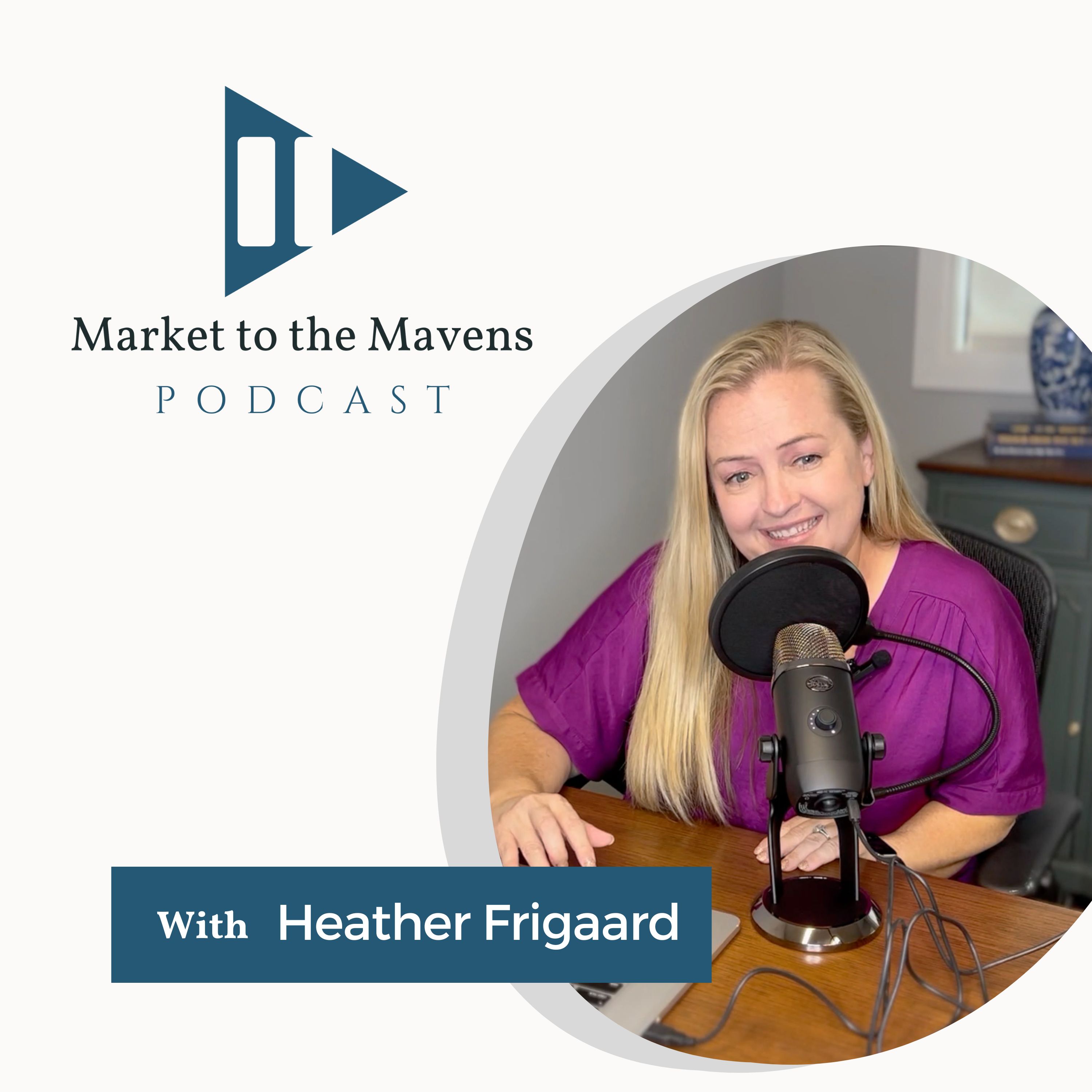 Market to the Mavens Podcast 