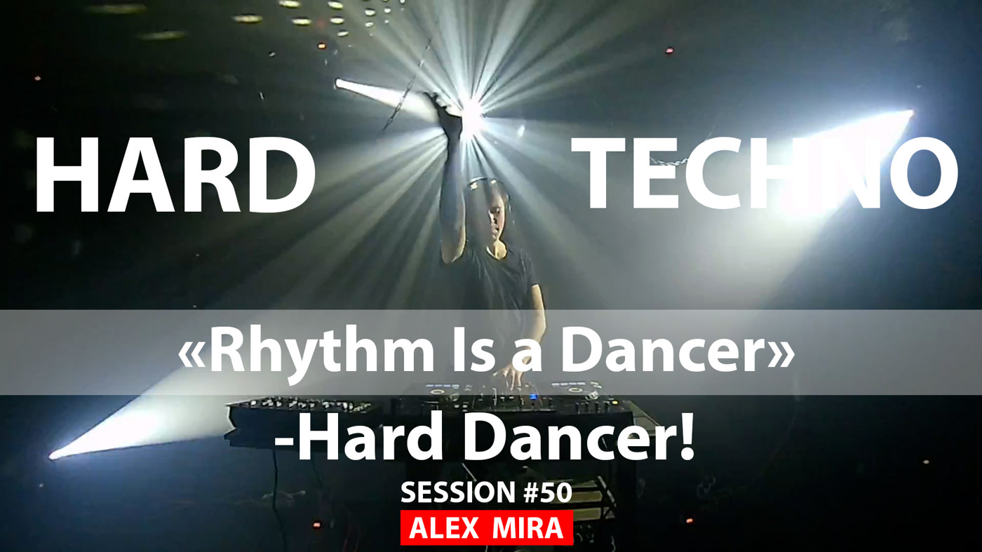 Hard Techno #50 Rhythm is a Dancer - Alex Mira