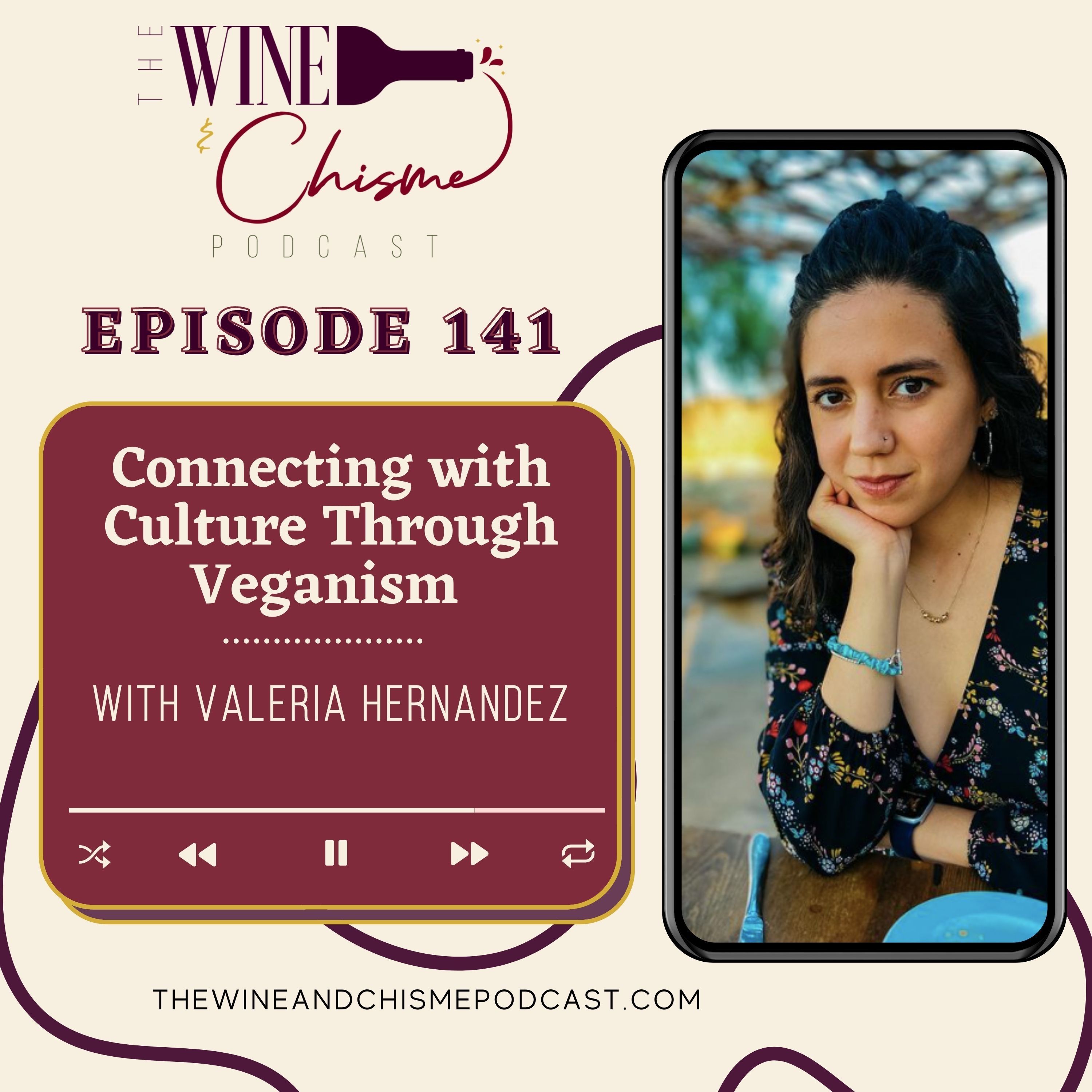 Connecting with Culture Through Veganism with Valeria Hernandez