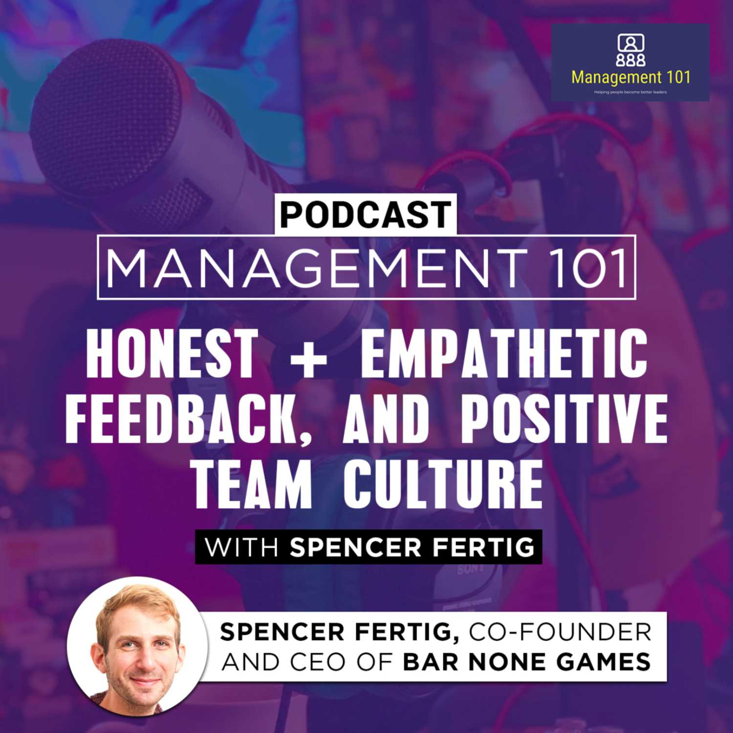 Manager Interview with Bar None Games CEO and Co-Founder Spencer Fertig: Honest + Empathetic Feedback, and Positive Team Culture